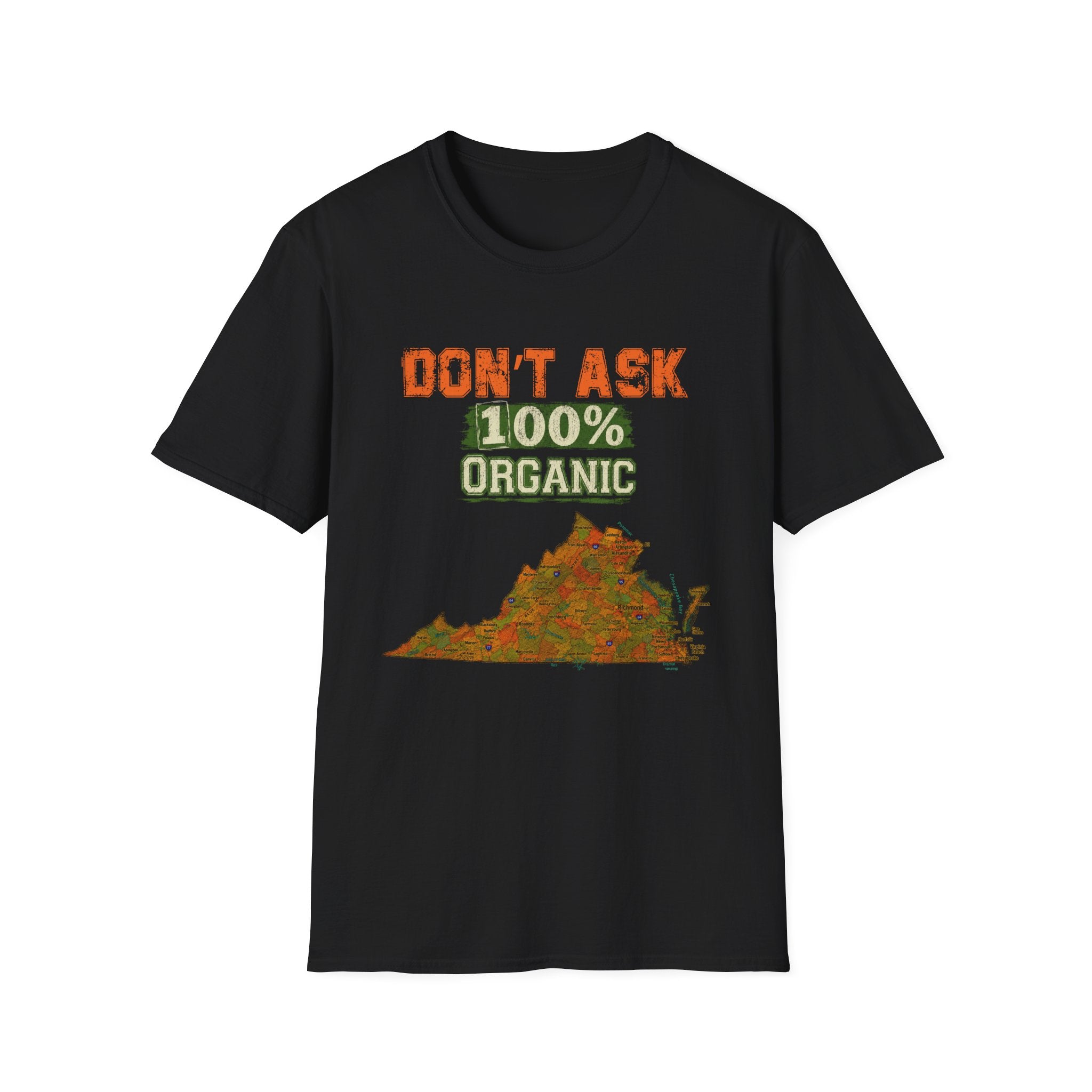 Don't Ask 100% Organic Virginia  T-Shirt