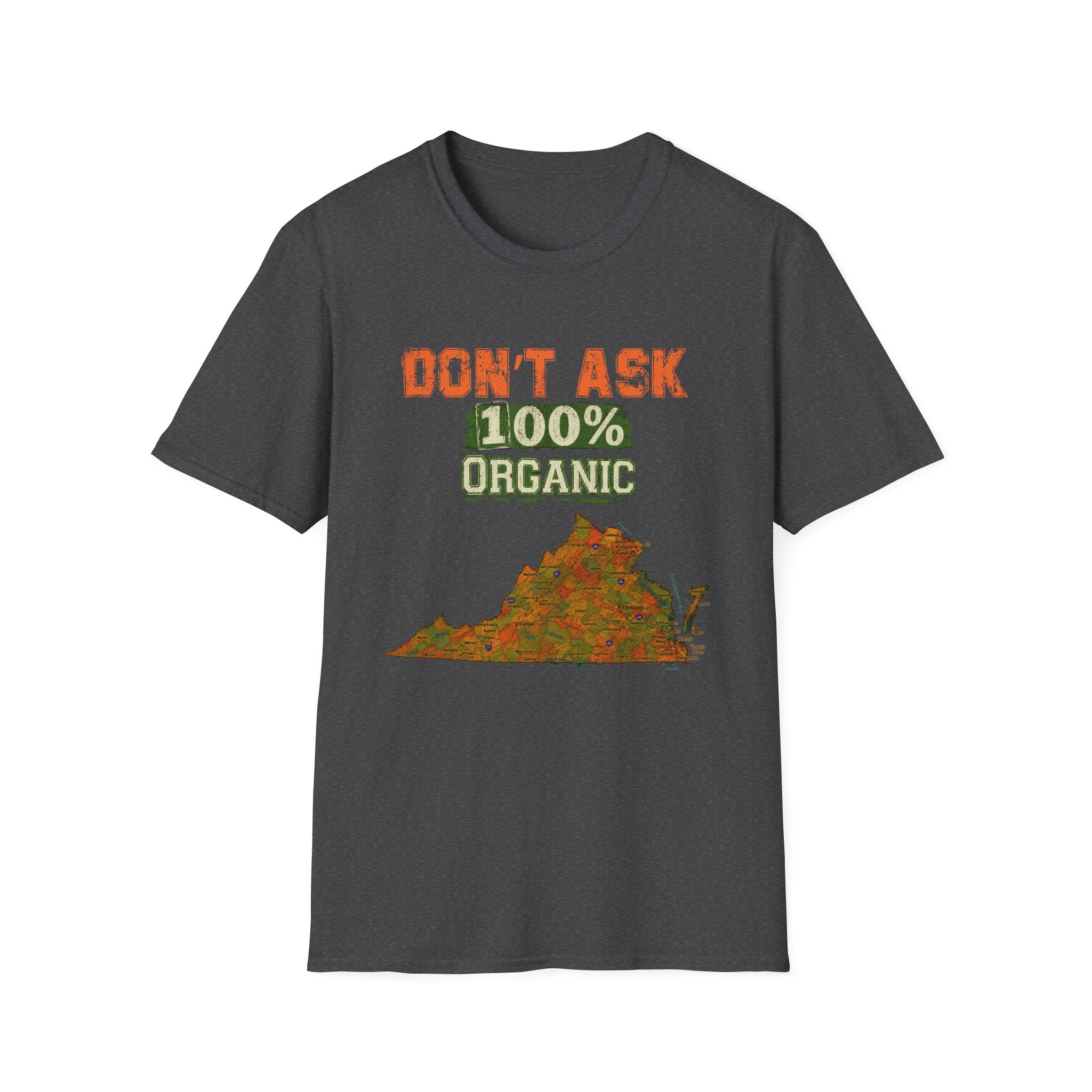 Don't Ask 100% Organic Virginia  T-Shirt