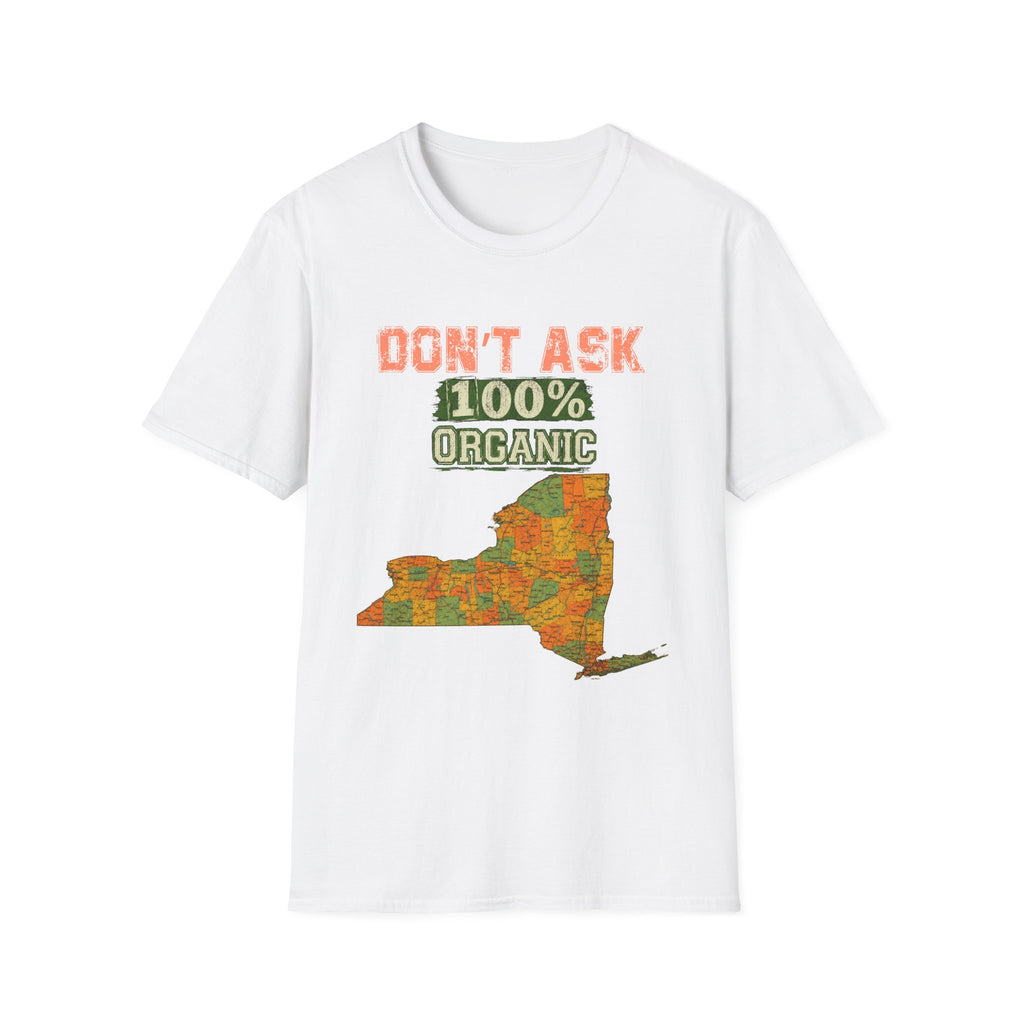 T-Shirt — "Don't Ask 100% Organic" New York Graphic Tee (Vintage Farm / Earthy)