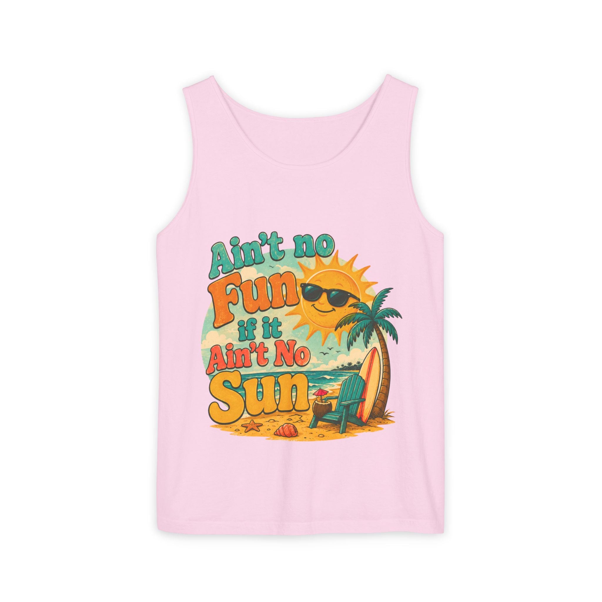 Ain't No Fun If It Ain't No Sun Tank Top — Retro Summer Surf Beach Tee