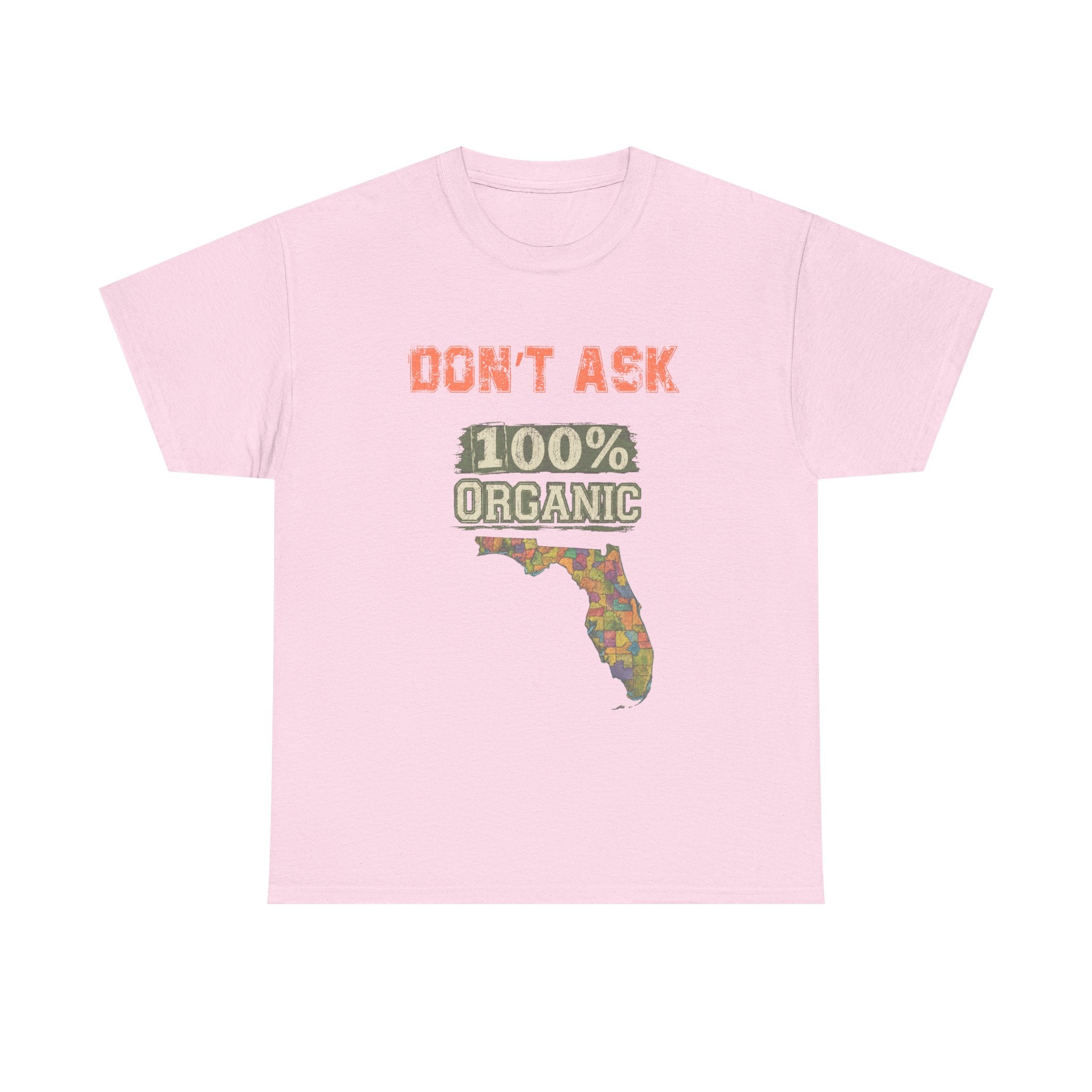 Florida Map Tee — “Don’t Ask, 100% Organic” Retro State Pride T-Shirt