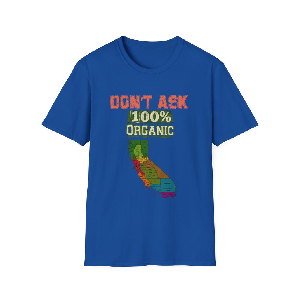 Don't Ask 100% Organic California T-Shirt