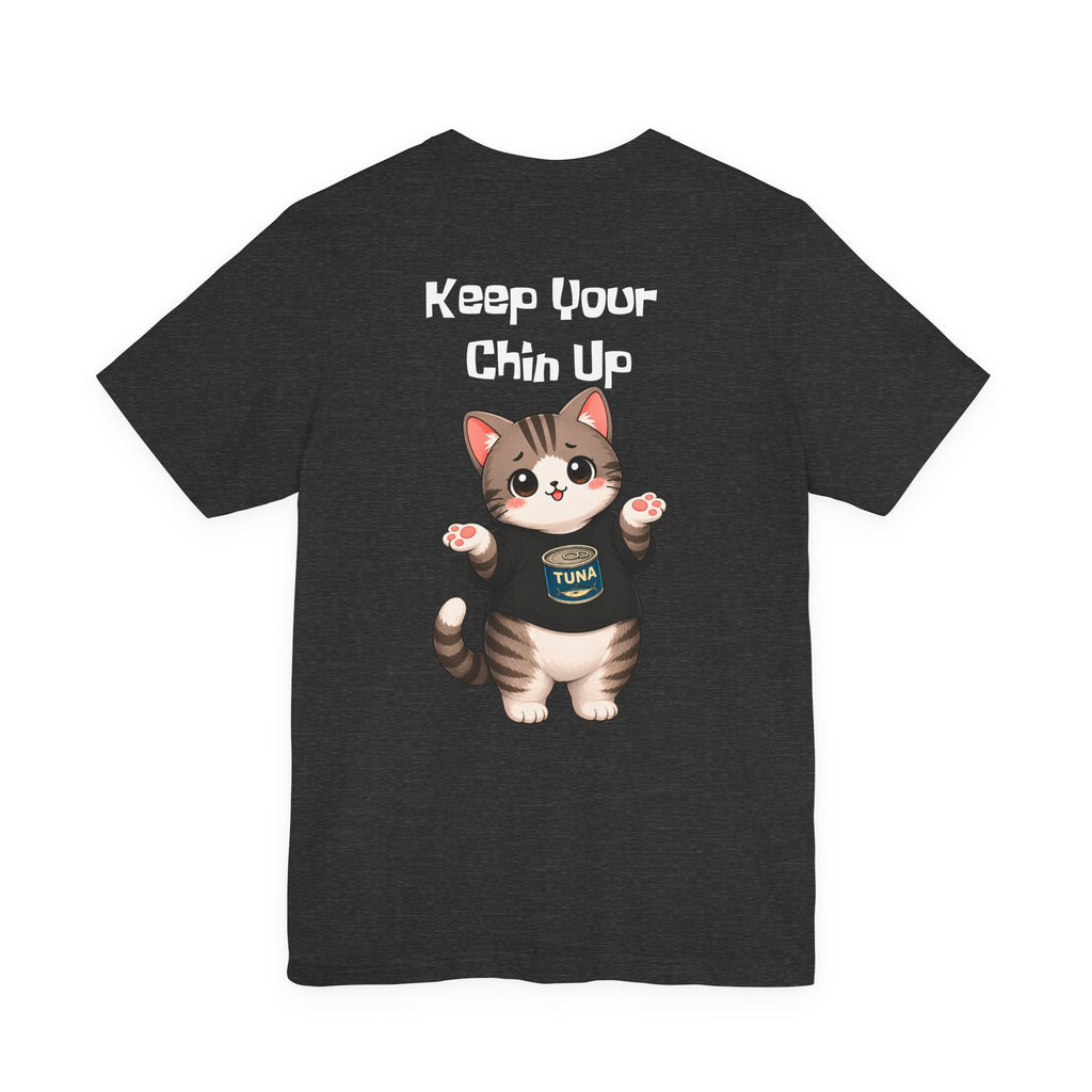 Cat Tee — "Keep Your Chin Up" Cute Motivational T-Shirt