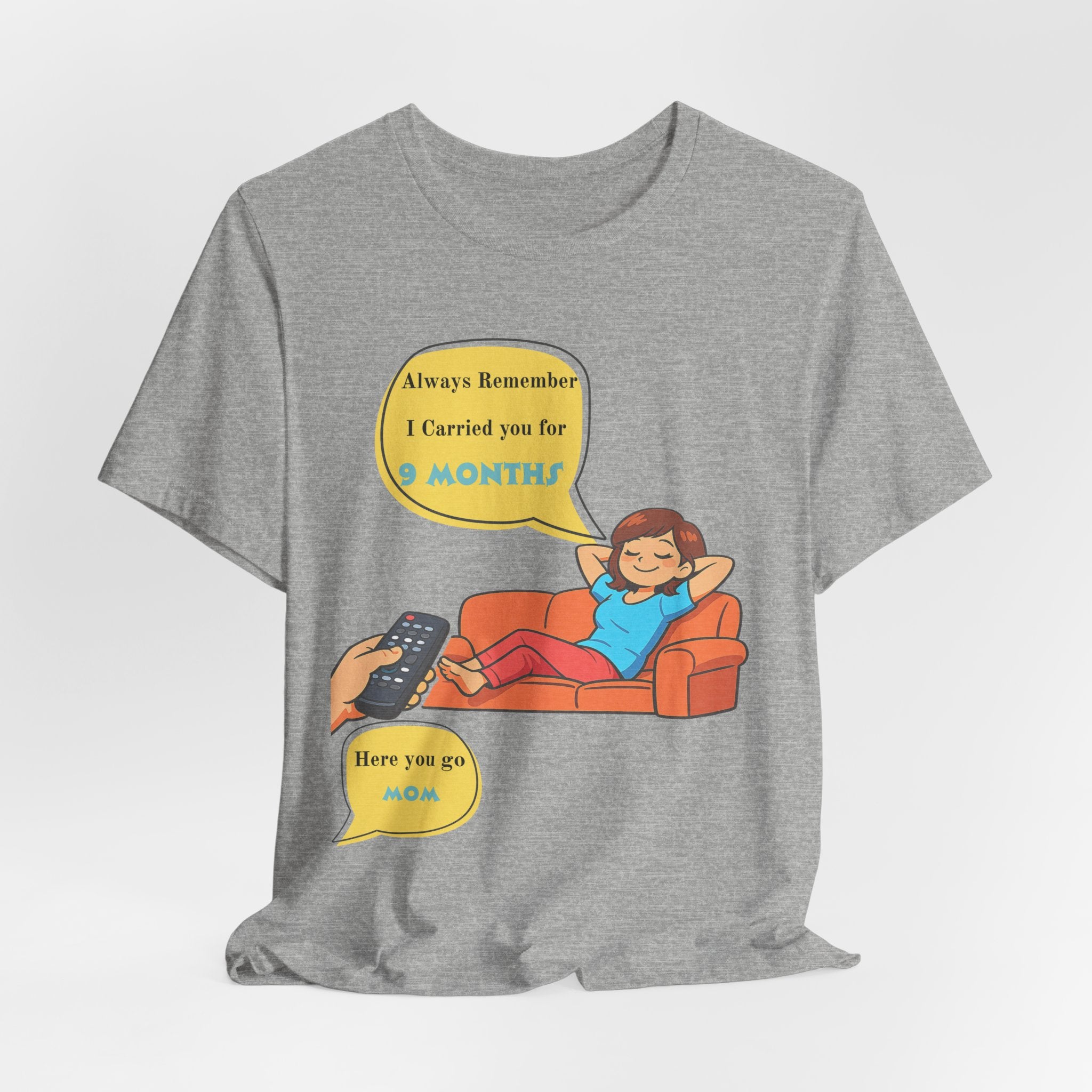 Funny Mom T‑Shirt - "Always Remember I Carried You for 9 Months" Graphic Tee