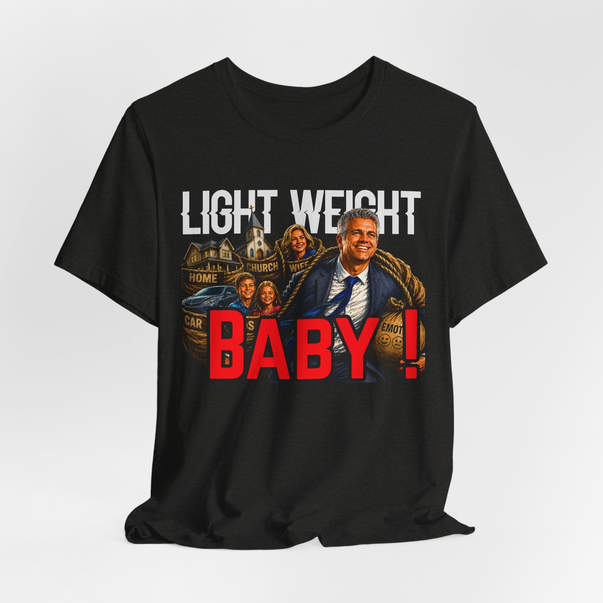 Light Weight Baby! Tee — Father Graphic T‑Shirt