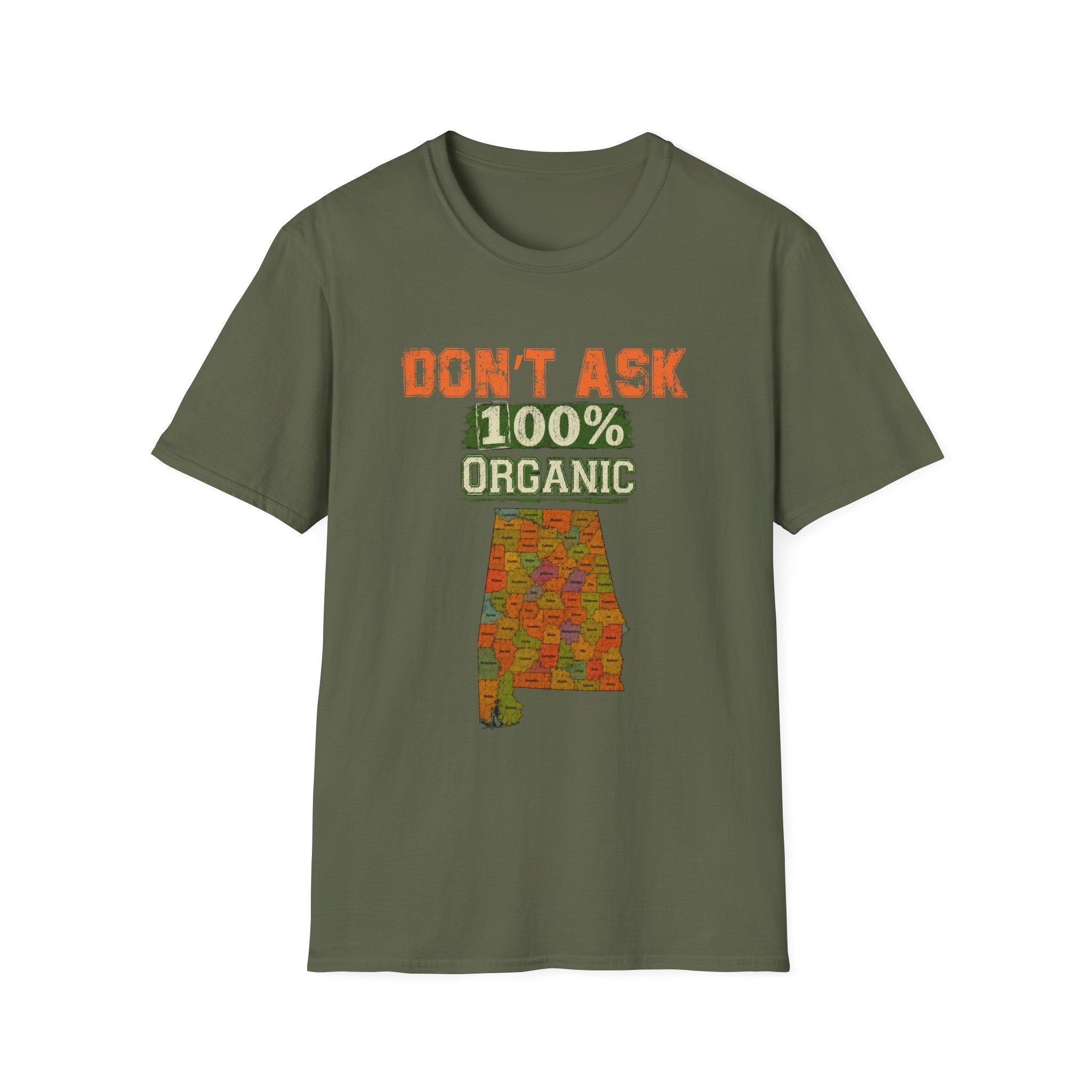 Don't Ask 100% Organic Alabama  T-Shirt