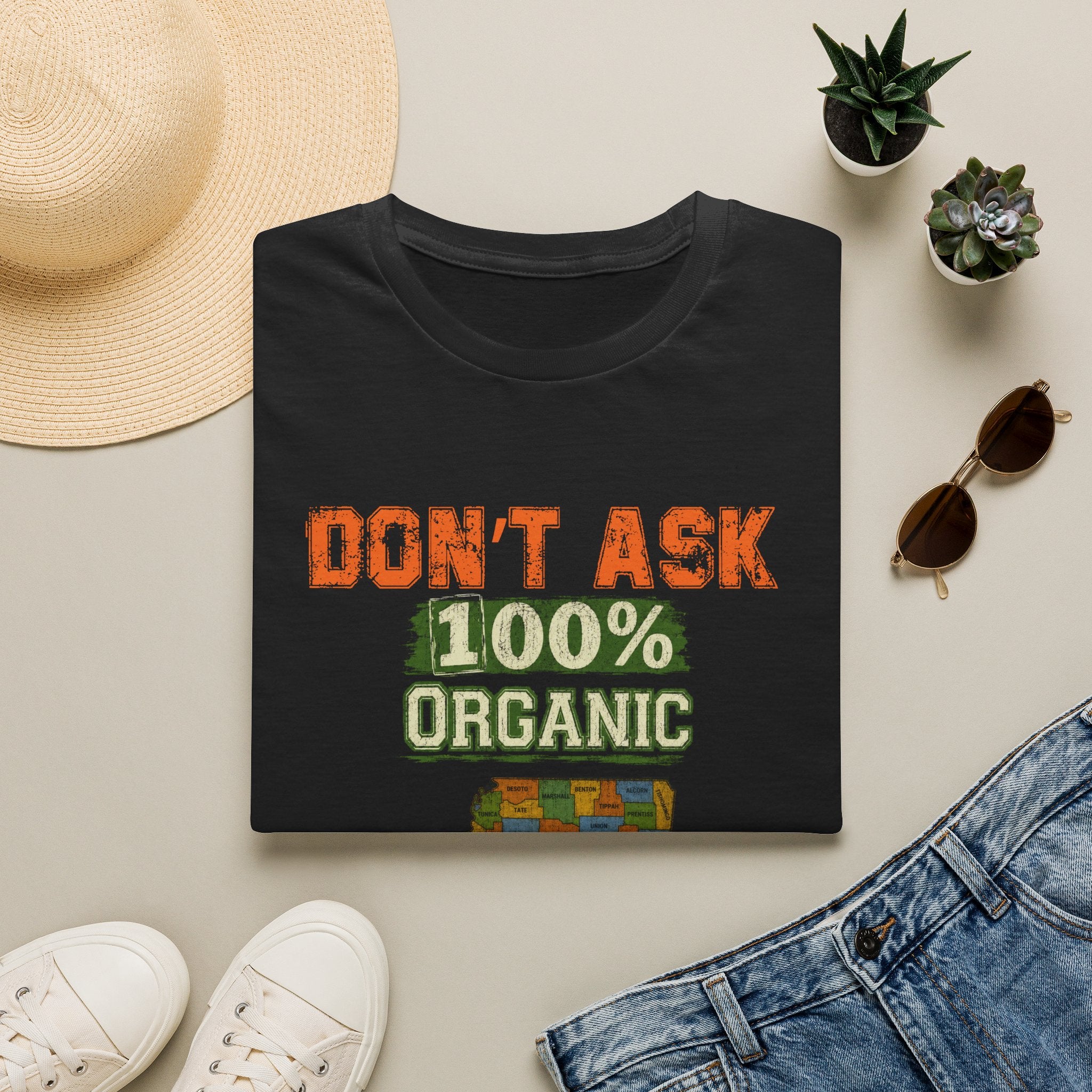 T-Shirt — "Don't Ask 100% Organic"  Mississippi Graphic Tee