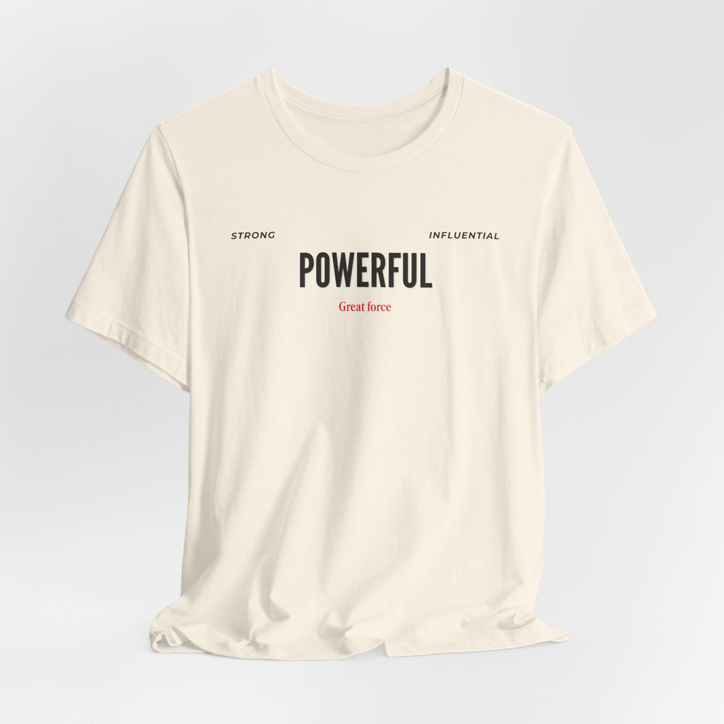 Powerful / Mighty Graphic Tee — Inspirational Strength T-Shirt