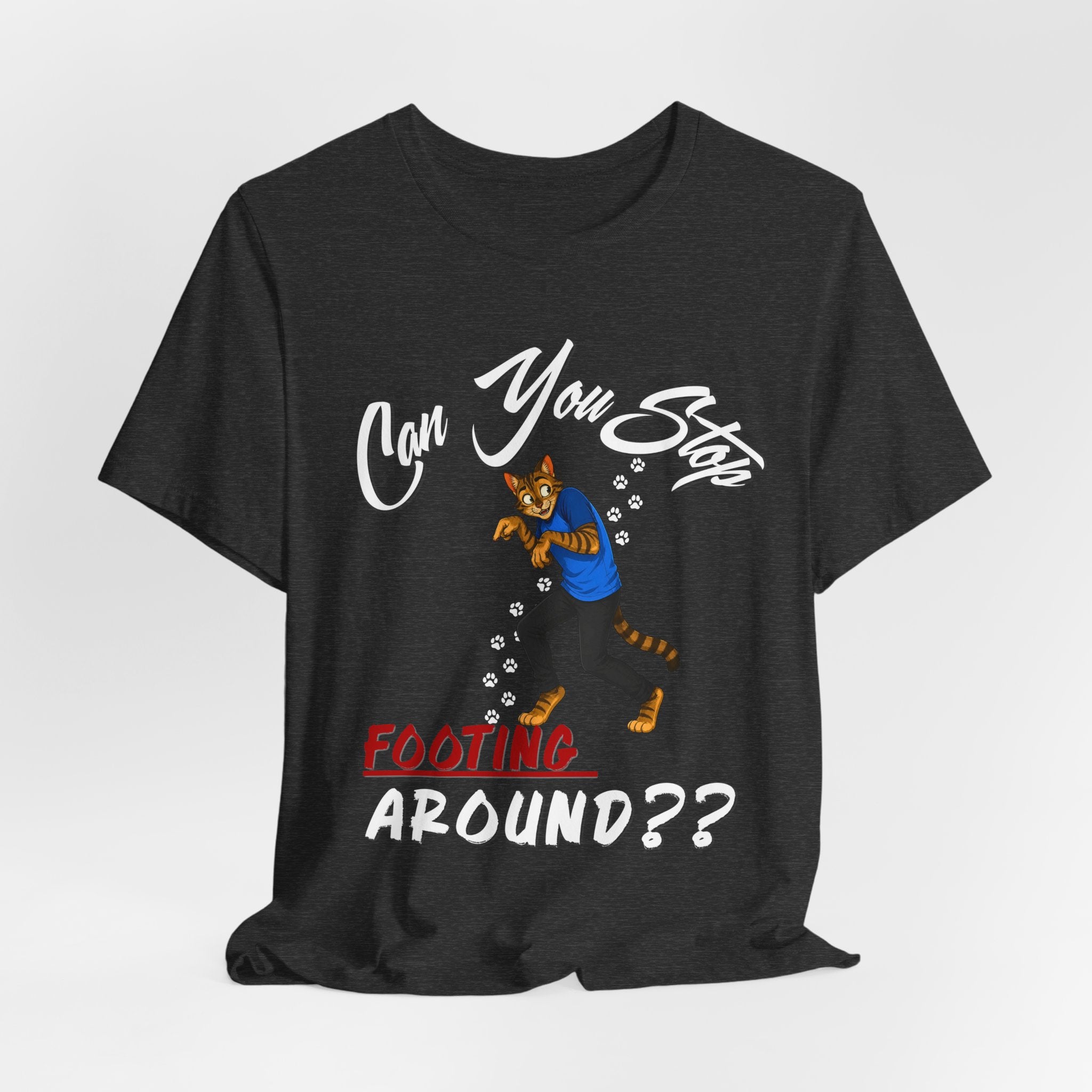 Can You Stop "P" Footing Around??” — Funny Paw Print Tee
