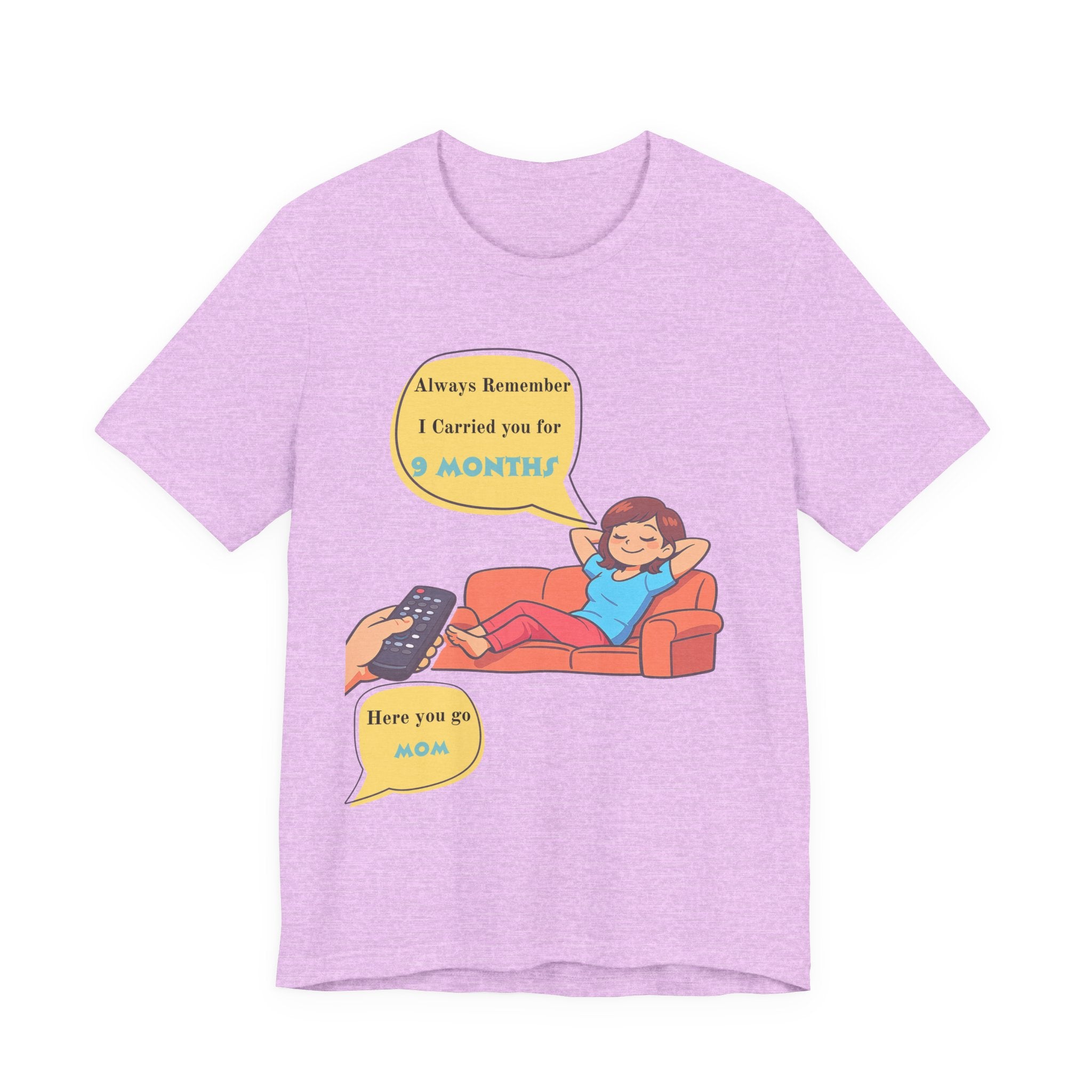Funny Mom T‑Shirt - "Always Remember I Carried You for 9 Months" Graphic Tee
