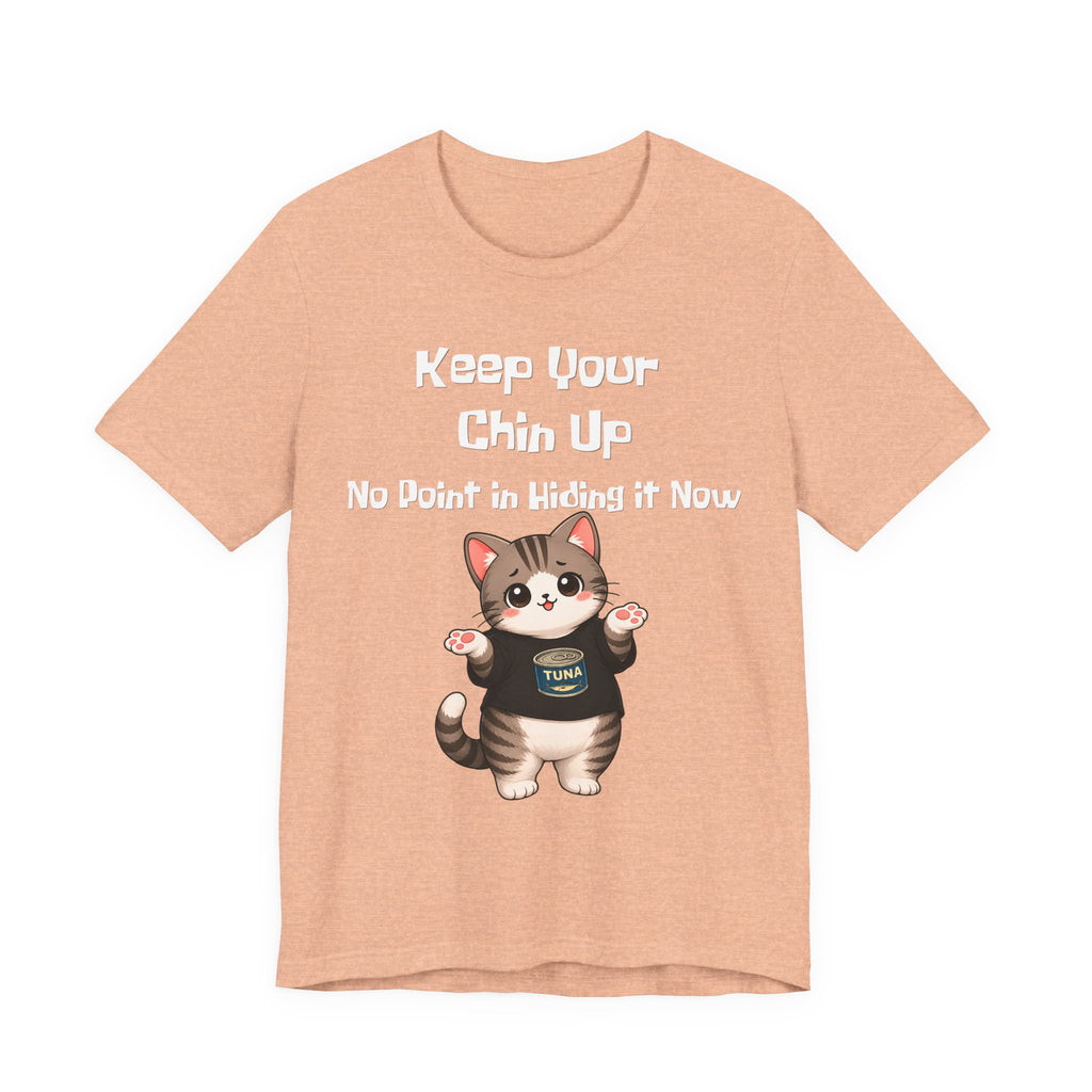 Cat Tee — "Keep Your Chin Up" Cute Motivational T-Shirt