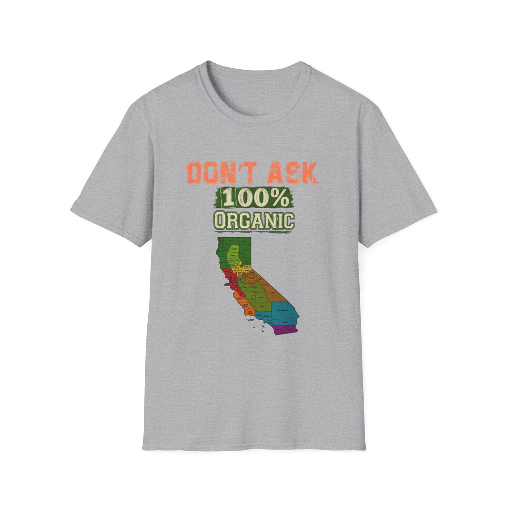 Don't Ask 100% Organic California T-Shirt
