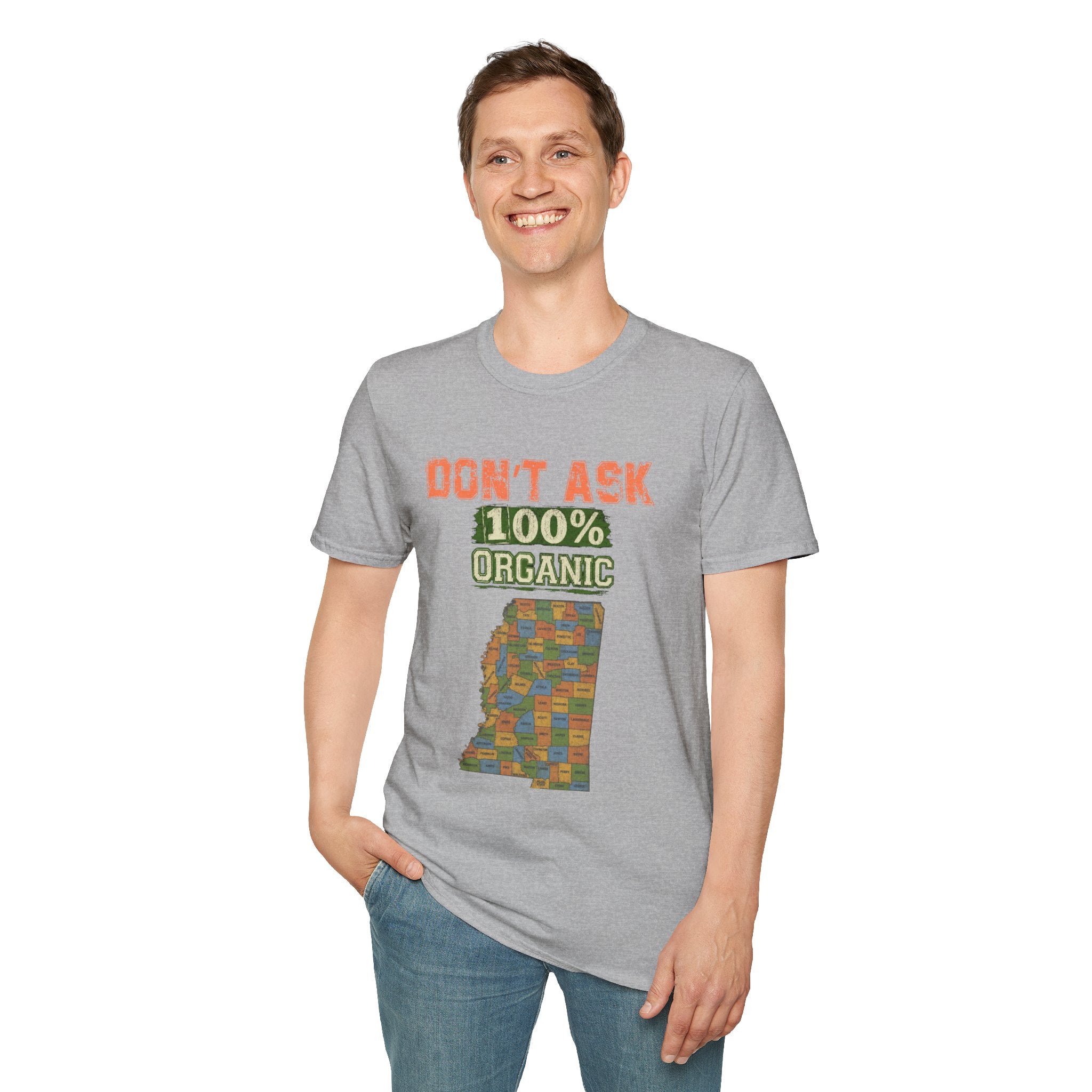 T-Shirt — "Don't Ask 100% Organic"  Mississippi Graphic Tee