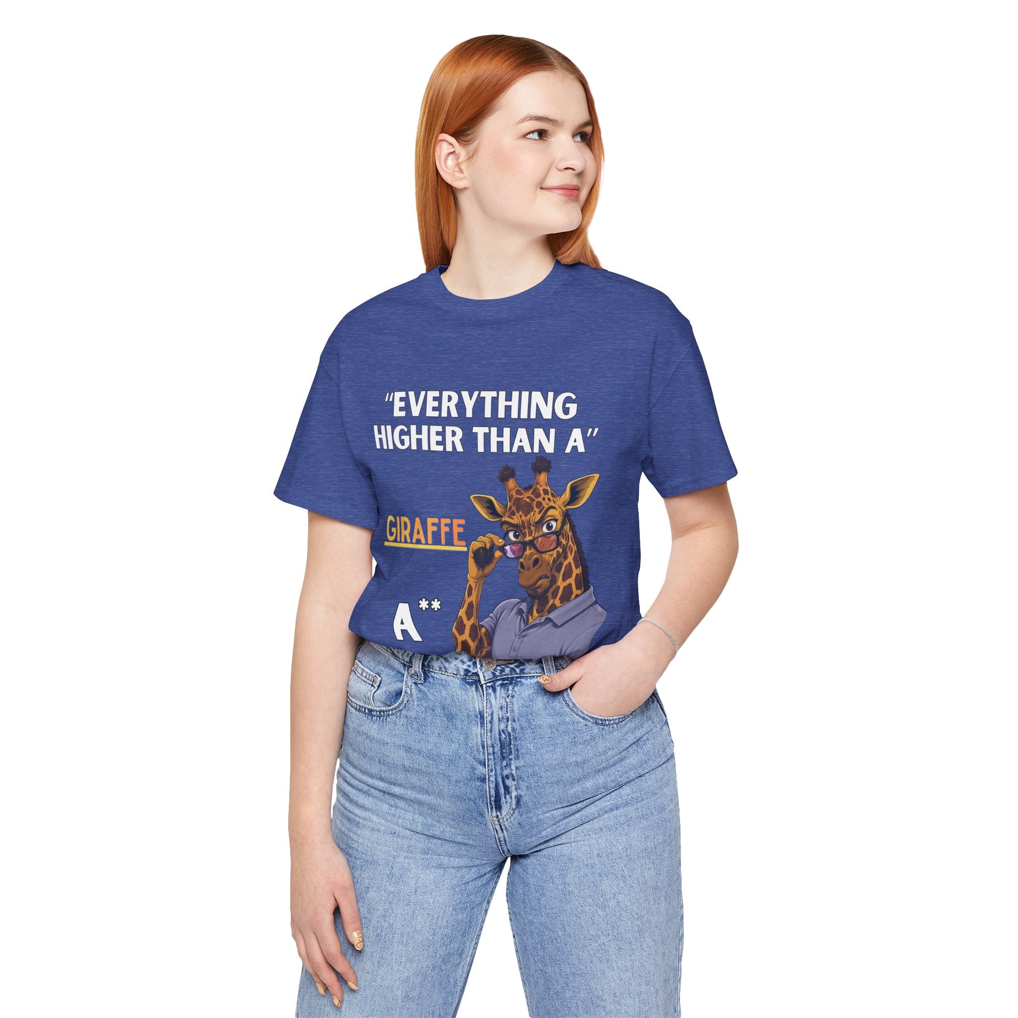 Everything Higher Than A  Giraffe-Funny Animal Pun Shirt