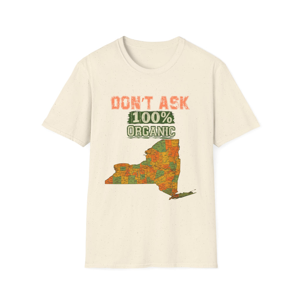 T-Shirt — "Don't Ask 100% Organic" New York Graphic Tee (Vintage Farm / Earthy)