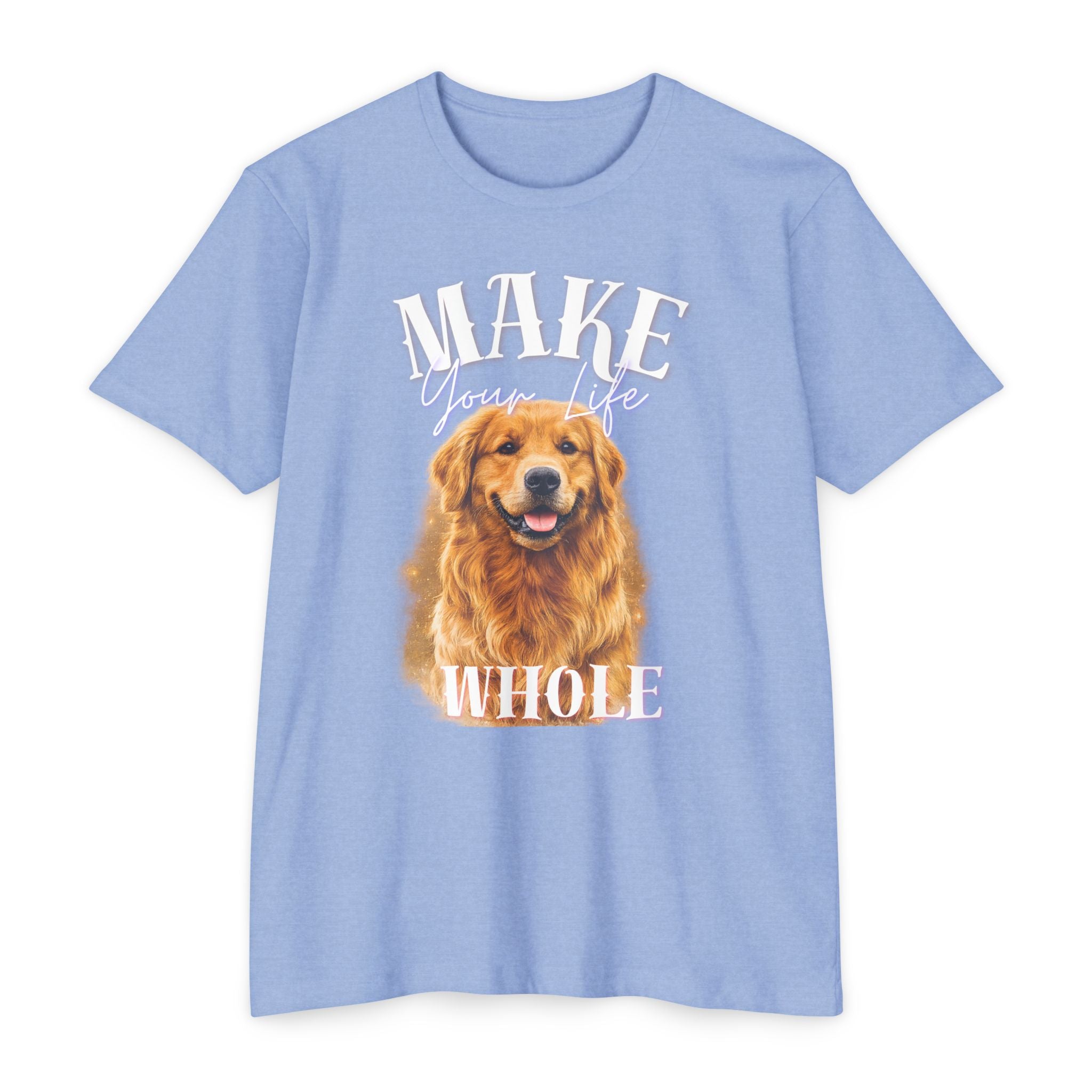 Make Your Life Whole Golden Retriever T-Shirt