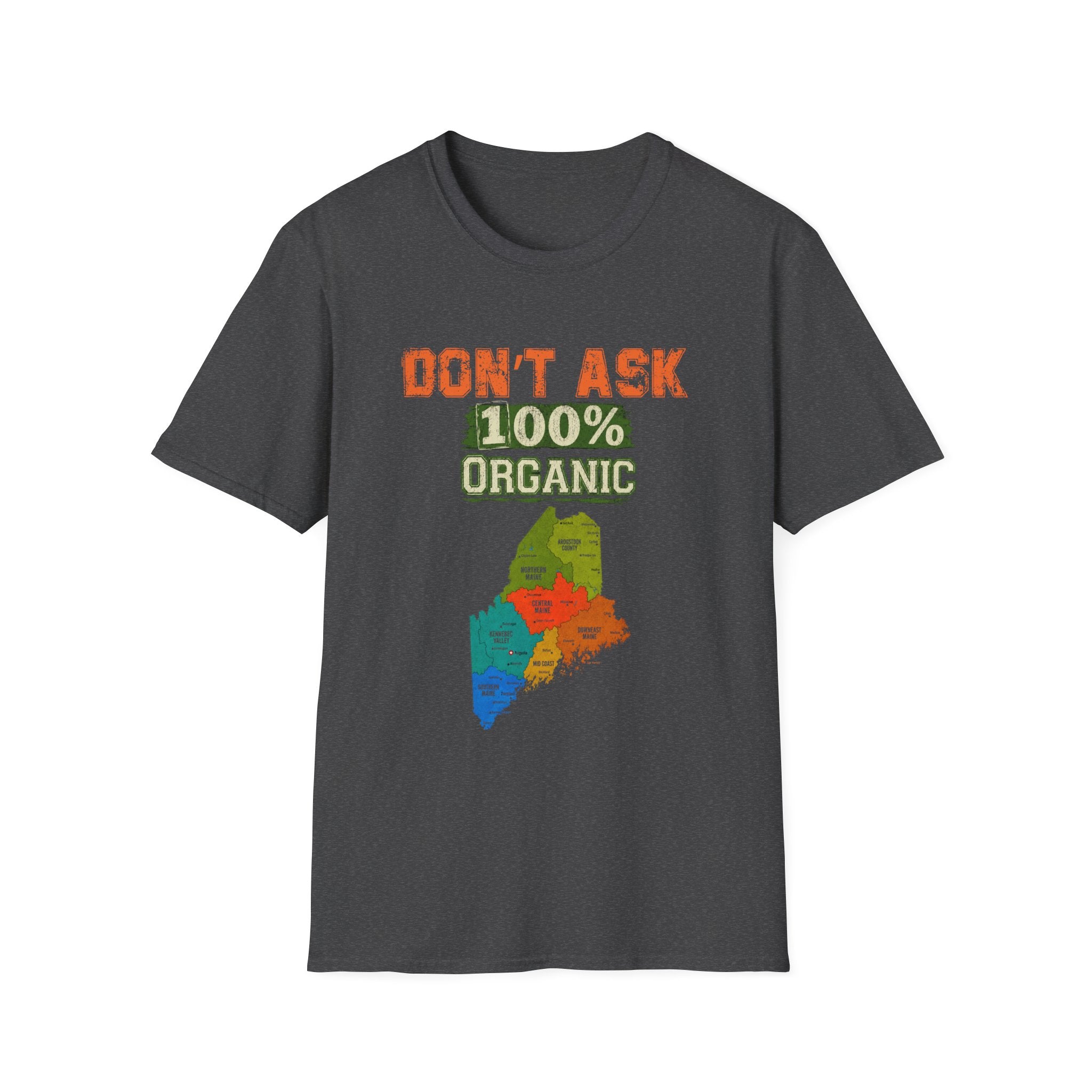 T-Shirt — "Don't Ask 100% Organic" Maine Pride Graphic Tee