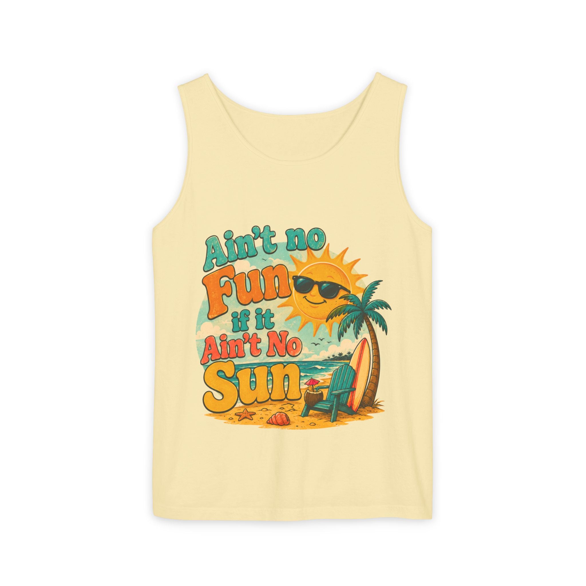 Ain't No Fun If It Ain't No Sun Tank Top — Retro Summer Surf Beach Tee