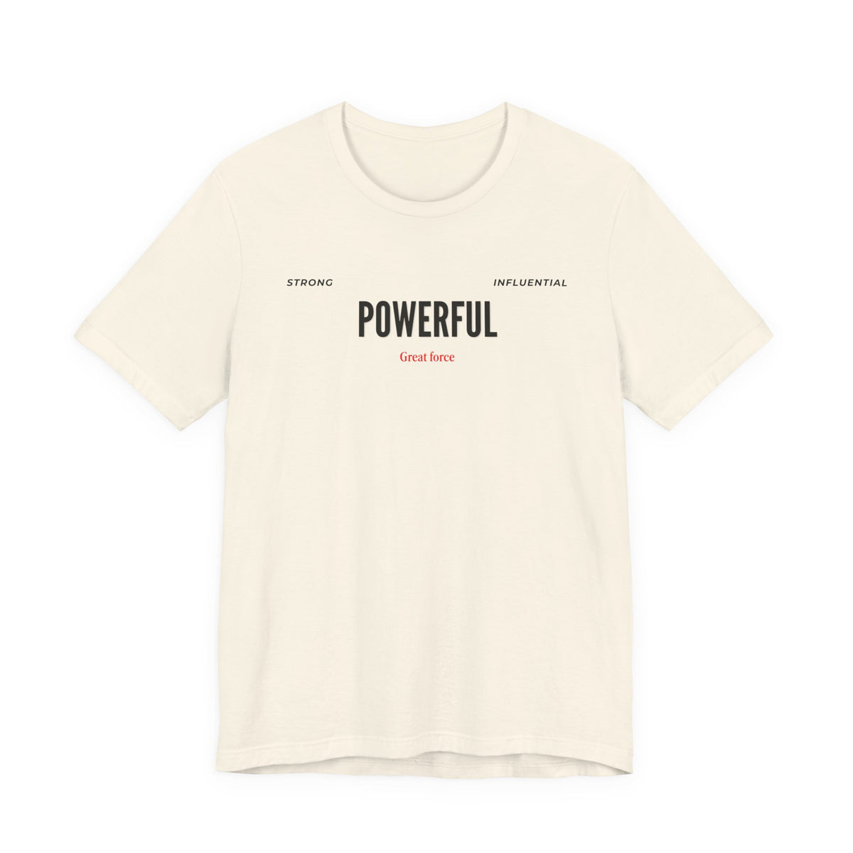 Powerful  Graphic Tee — Inspirational Strength T-Shirt