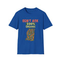 T-Shirt — "Don't Ask 100% Organic"  Mississippi Graphic Tee