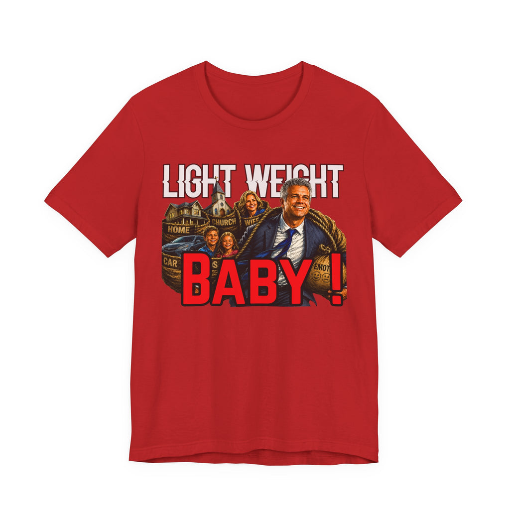 Light Weight Baby! Tee — Father Graphic T‑Shirt