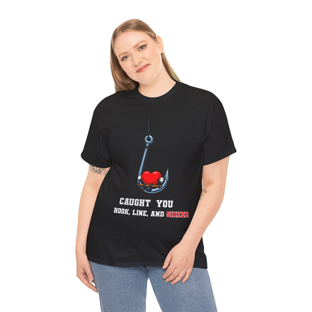 T-Shirt — "Caught You Hook, Line, and Sinker" Fishing Heart Tee