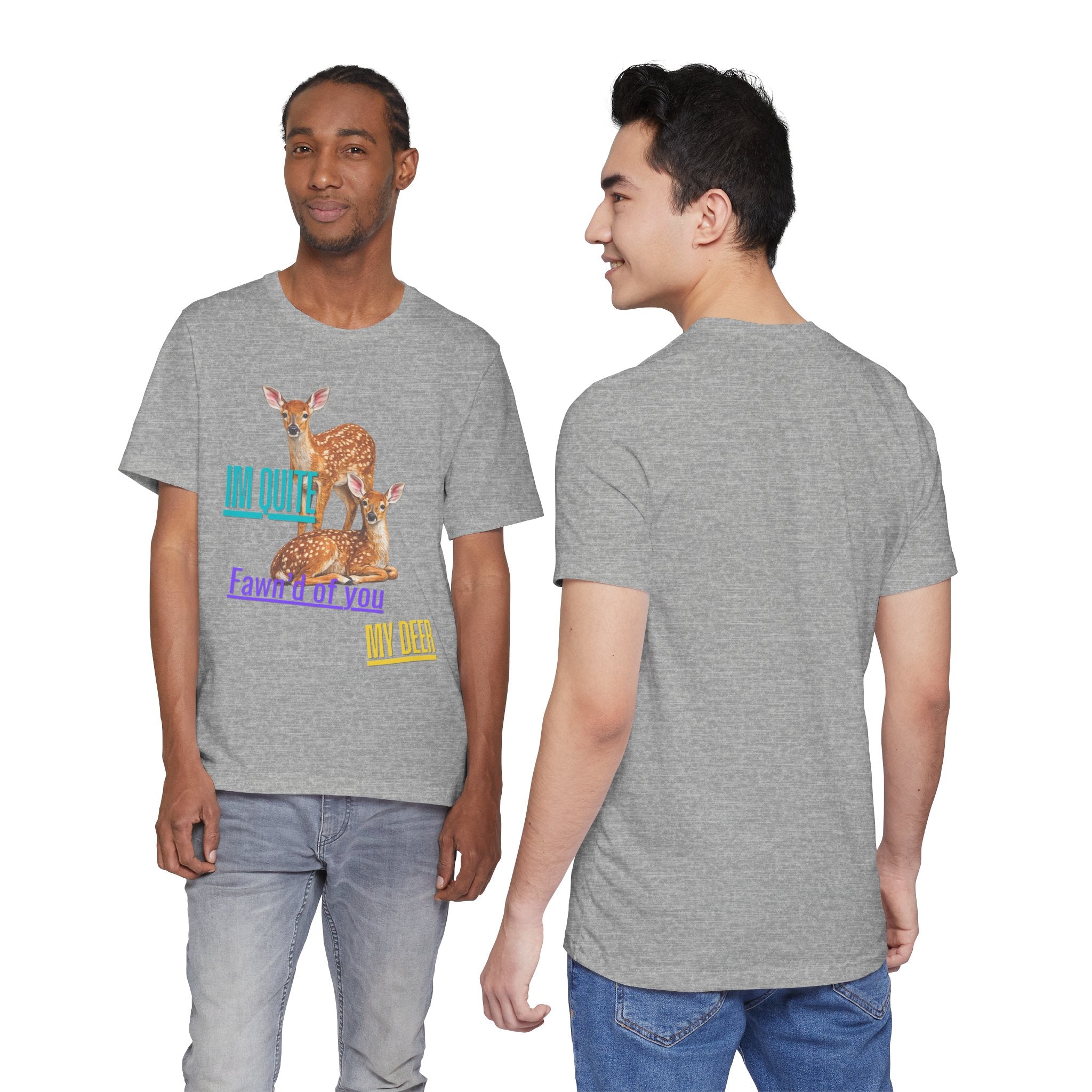 “I’m Quite Fawnd of You My Deer”  Cute Deer Graphic Tee