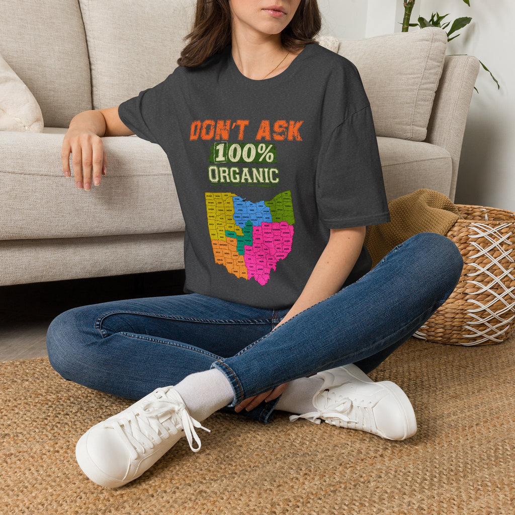 Don't Ask 100% Organic Ohio T-Shirt — Funny State Pride Tee