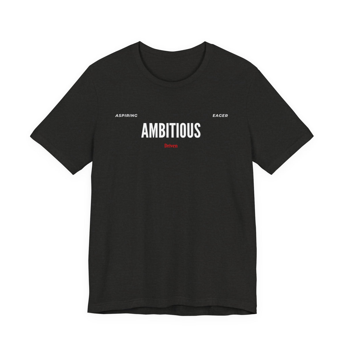 Ambitious Inspirational Motivational Word Graphic Tee