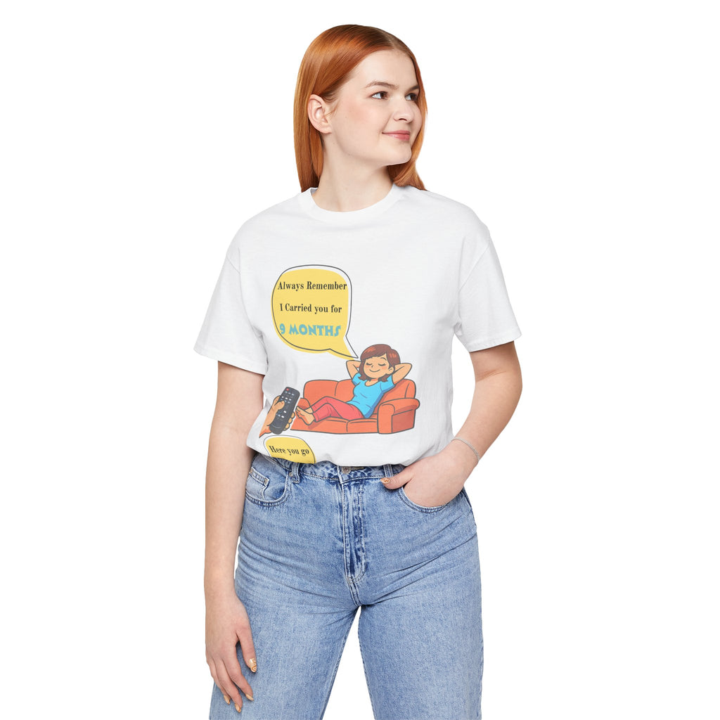 Funny Mom T‑Shirt - "Always Remember I Carried You for 9 Months" Graphic Tee