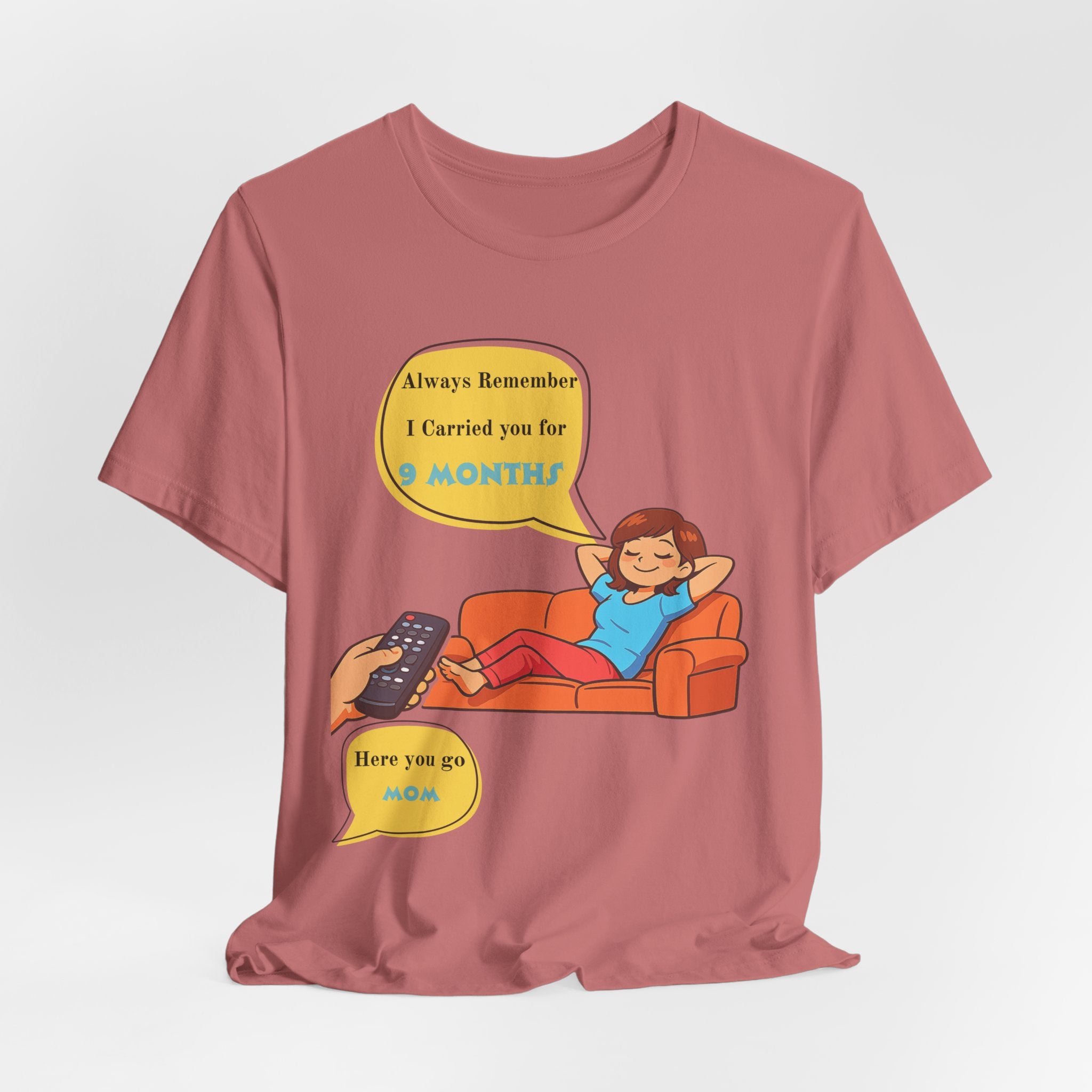 Funny Mom T‑Shirt - "Always Remember I Carried You for 9 Months" Graphic Tee