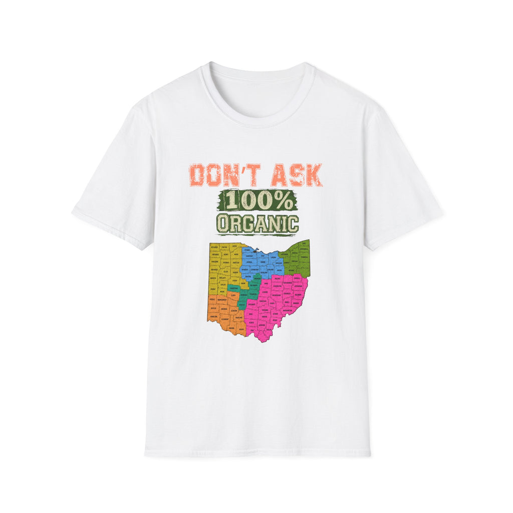 Don't Ask 100% Organic Ohio T-Shirt — Funny State Pride Tee