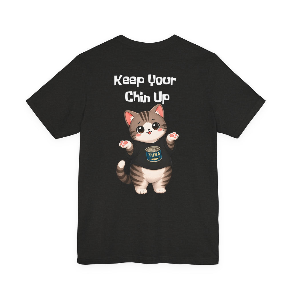 Cat Tee — "Keep Your Chin Up" Cute Motivational T-Shirt
