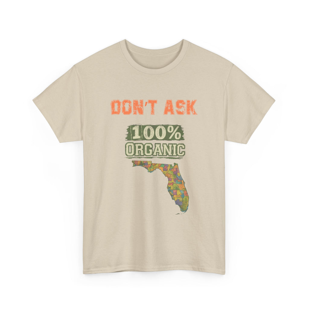 Florida Map Tee — “Don’t Ask, 100% Organic” Retro State Pride T-Shirt