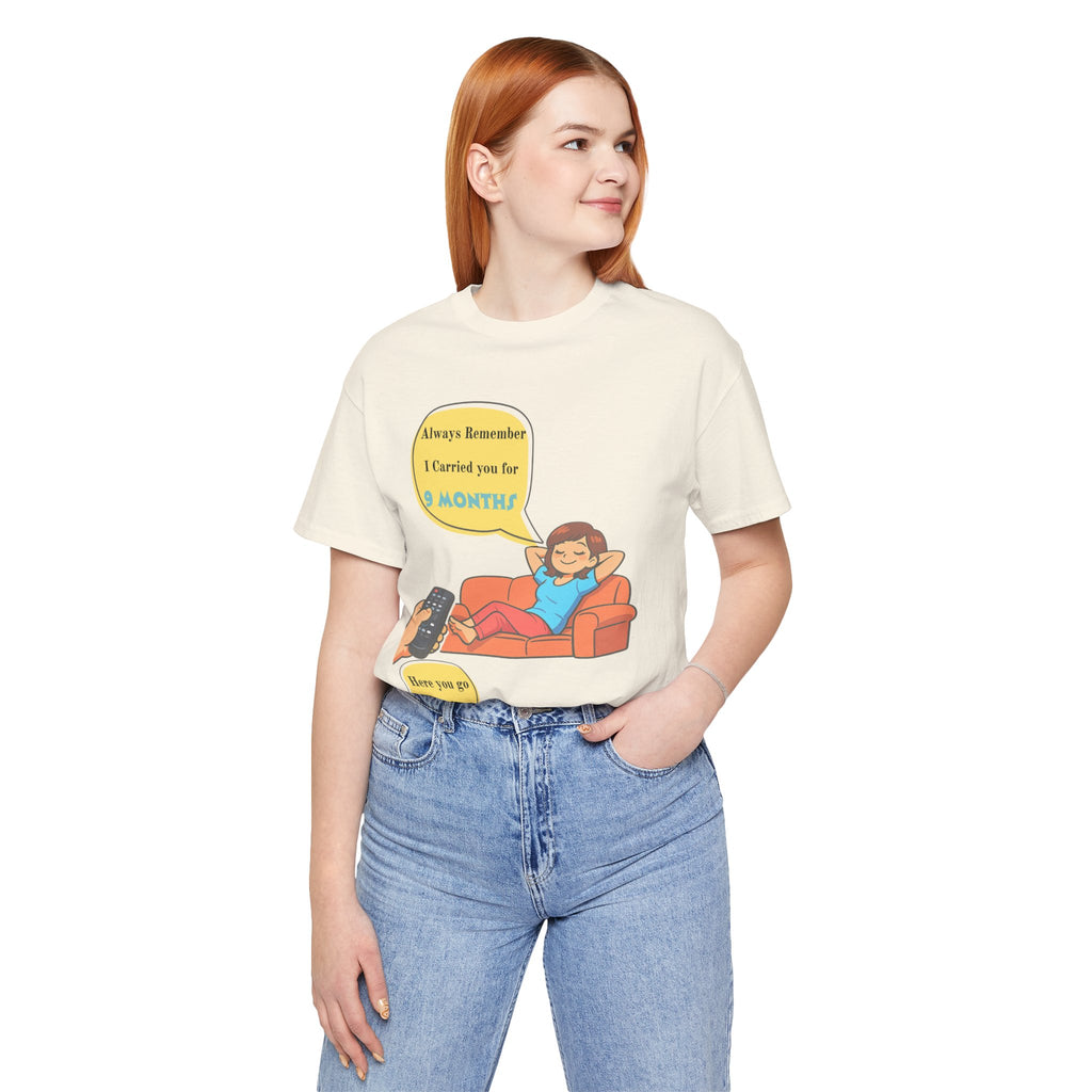 Funny Mom T‑Shirt - "Always Remember I Carried You for 9 Months" Graphic Tee