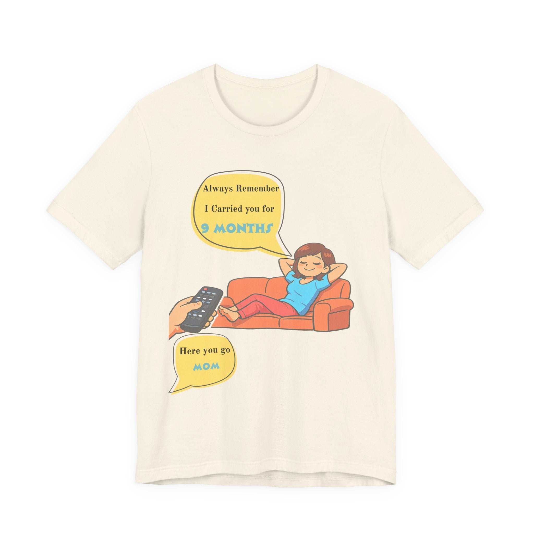 Funny Mom T‑Shirt - "Always Remember I Carried You for 9 Months" Graphic Tee