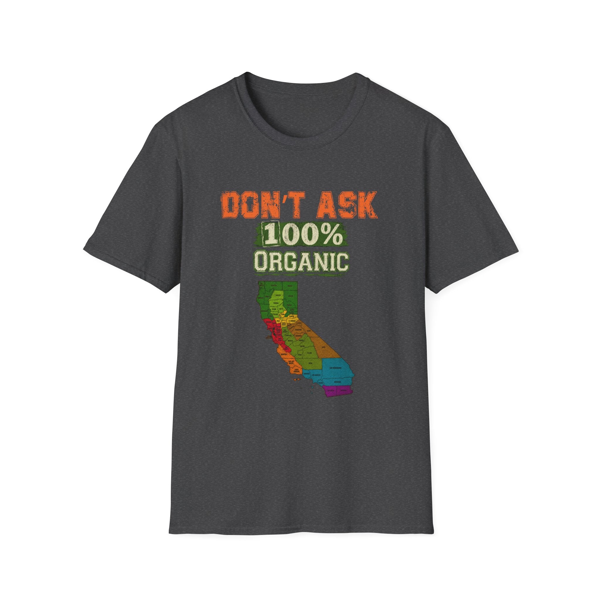 Don't Ask 100% Organic California T-Shirt
