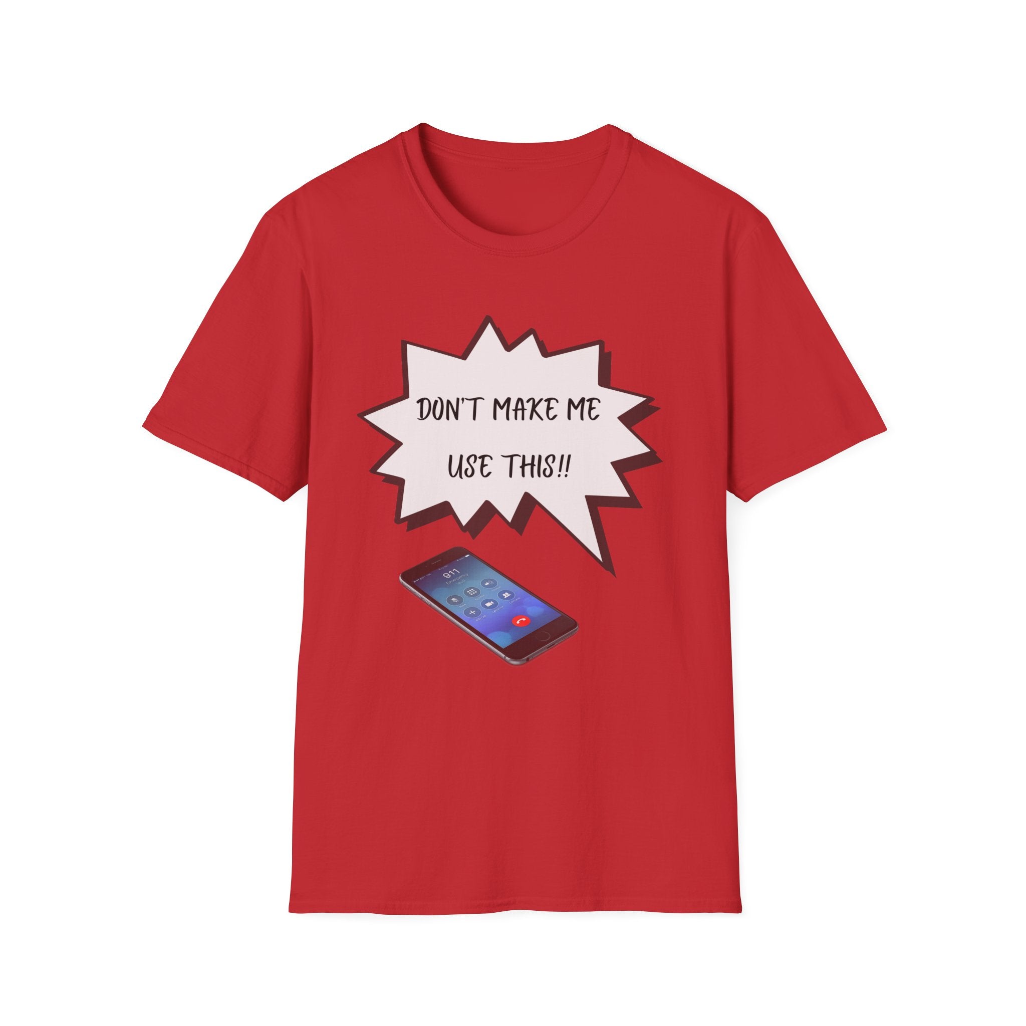 'Don't Make Me Use This!!' T-Shirt — Funny Phone  Tee