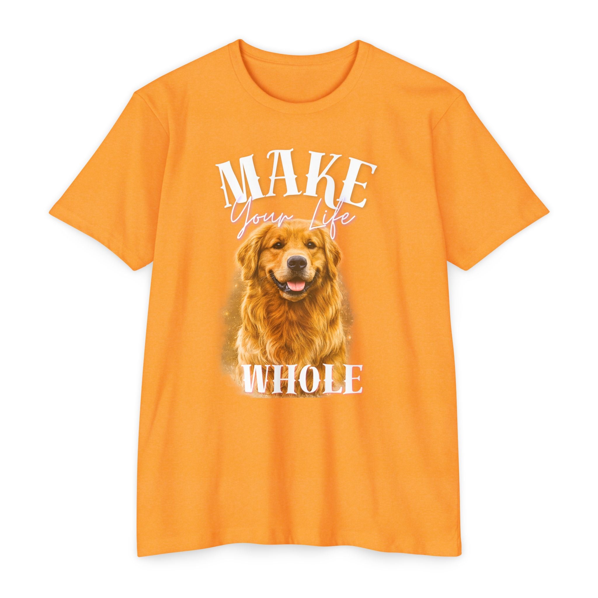 Make Your Life Whole Golden Retriever T-Shirt