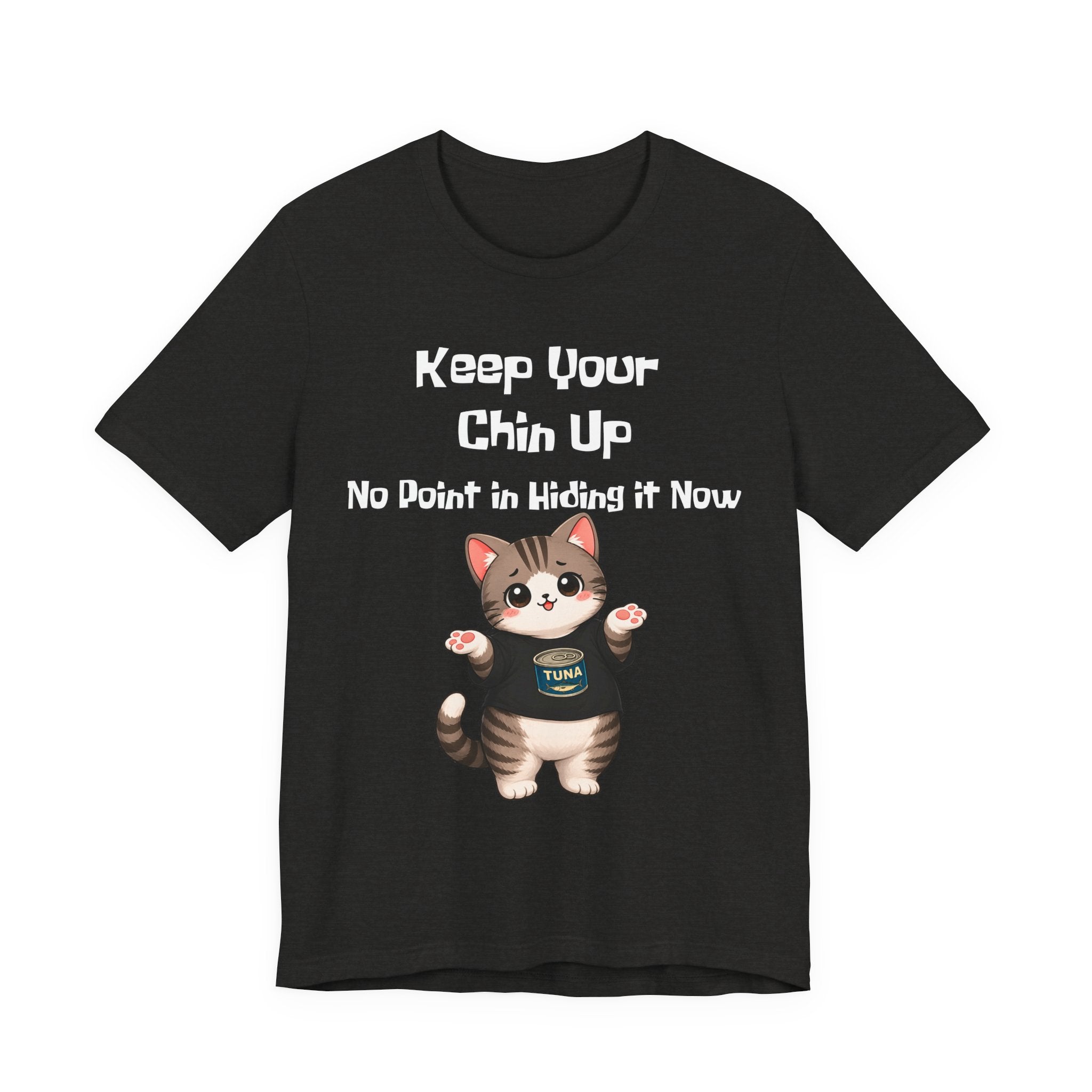 Cat Tee — "Keep Your Chin Up" Cute Motivational T-Shirt