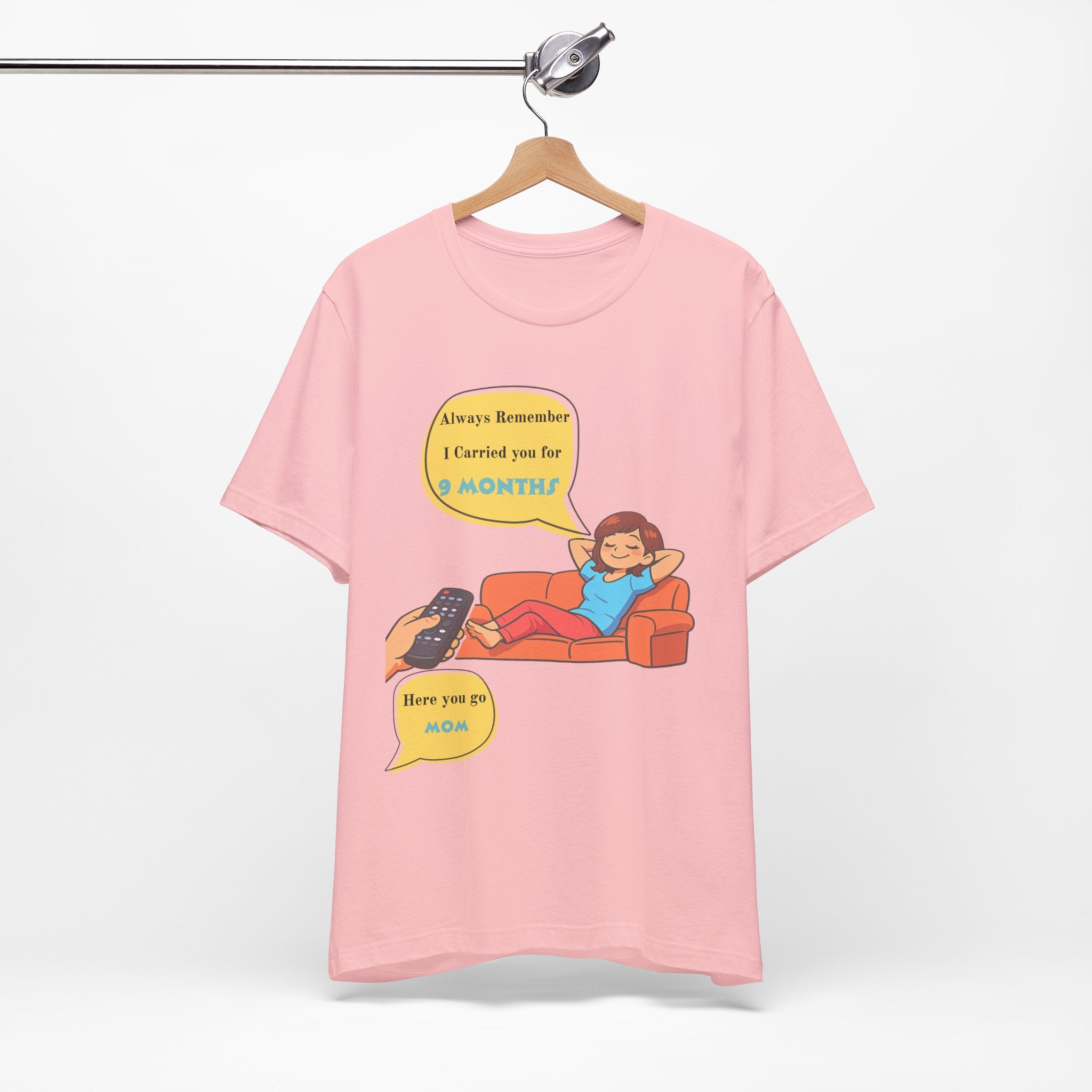 Funny Mom T‑Shirt - "Always Remember I Carried You for 9 Months" Graphic Tee