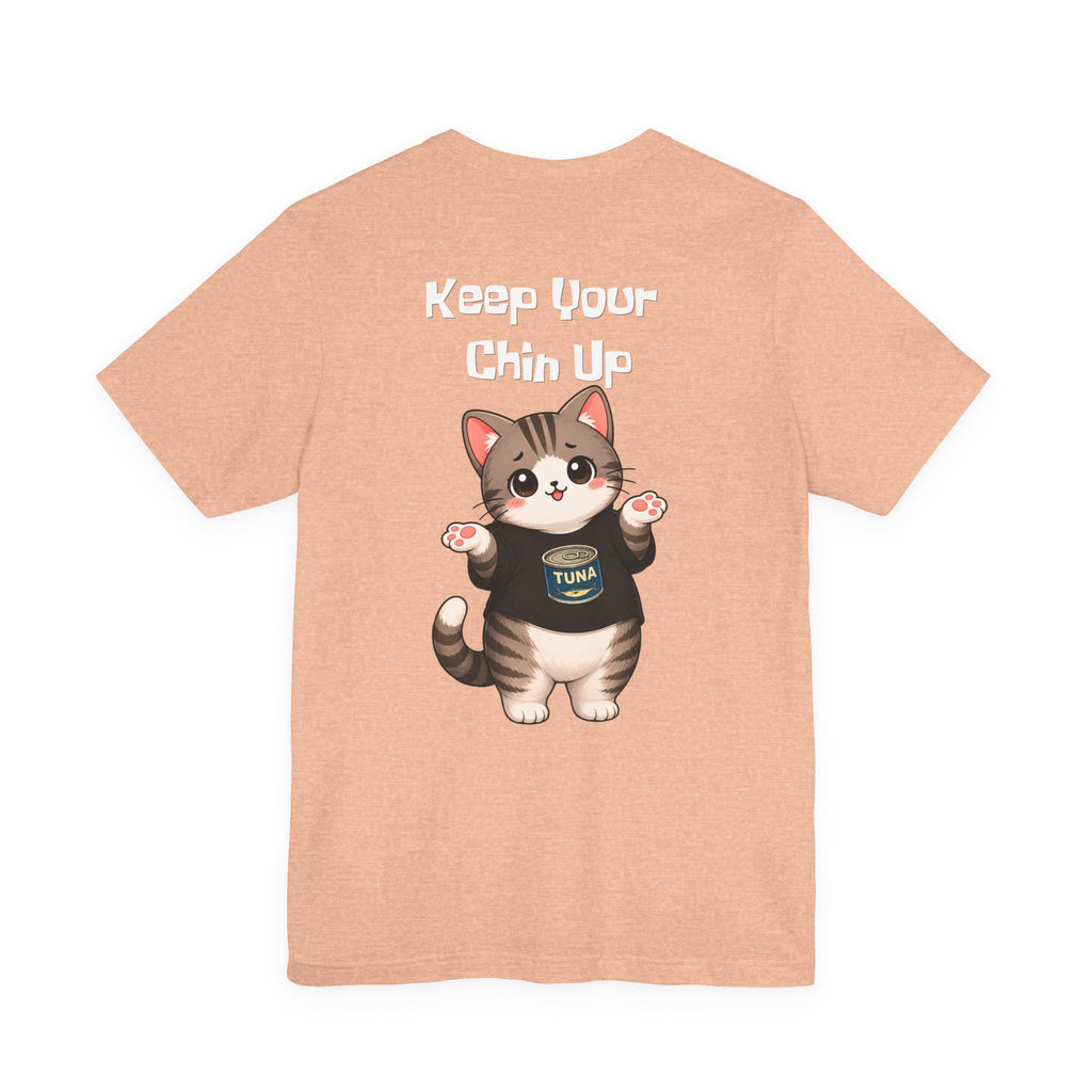 Cat Tee — "Keep Your Chin Up" Cute Motivational T-Shirt