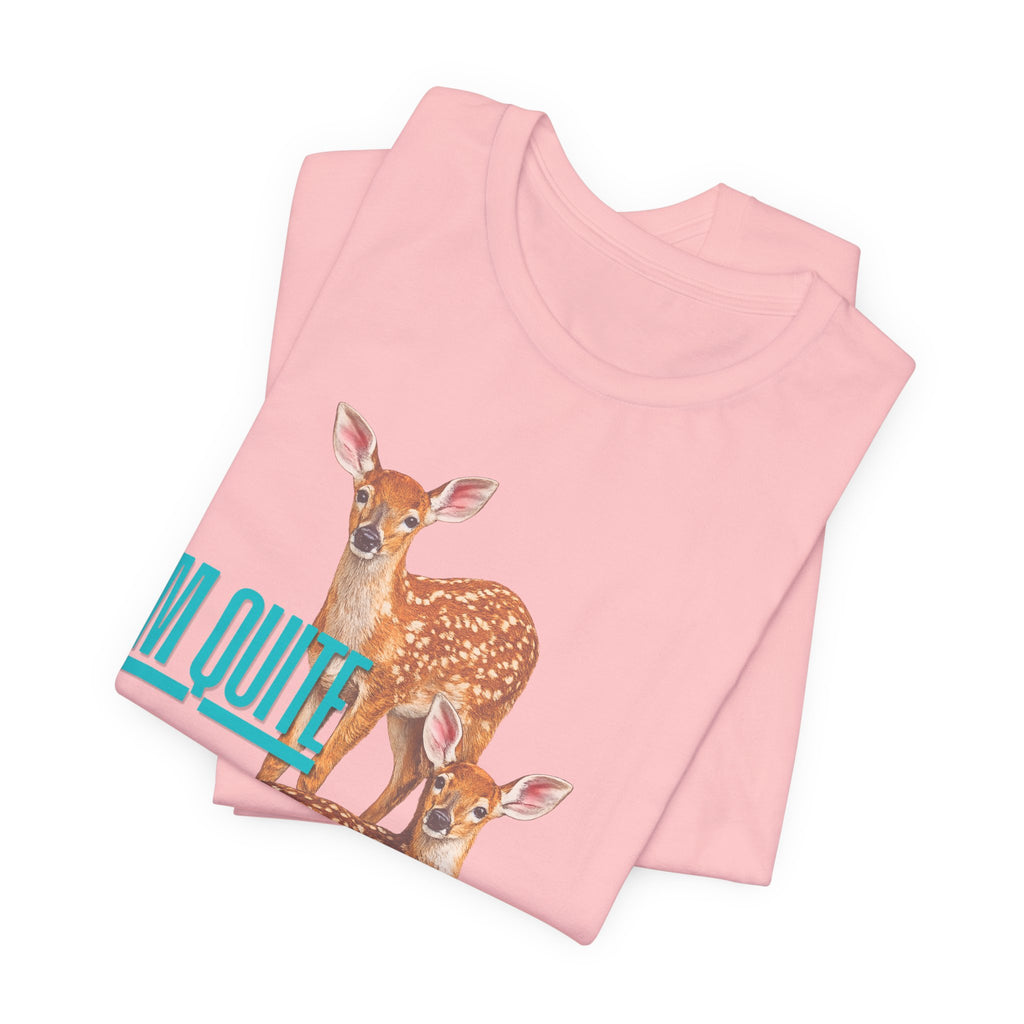 “I’m Quite Fawnd of You My Deer”  Cute Deer Graphic Tee