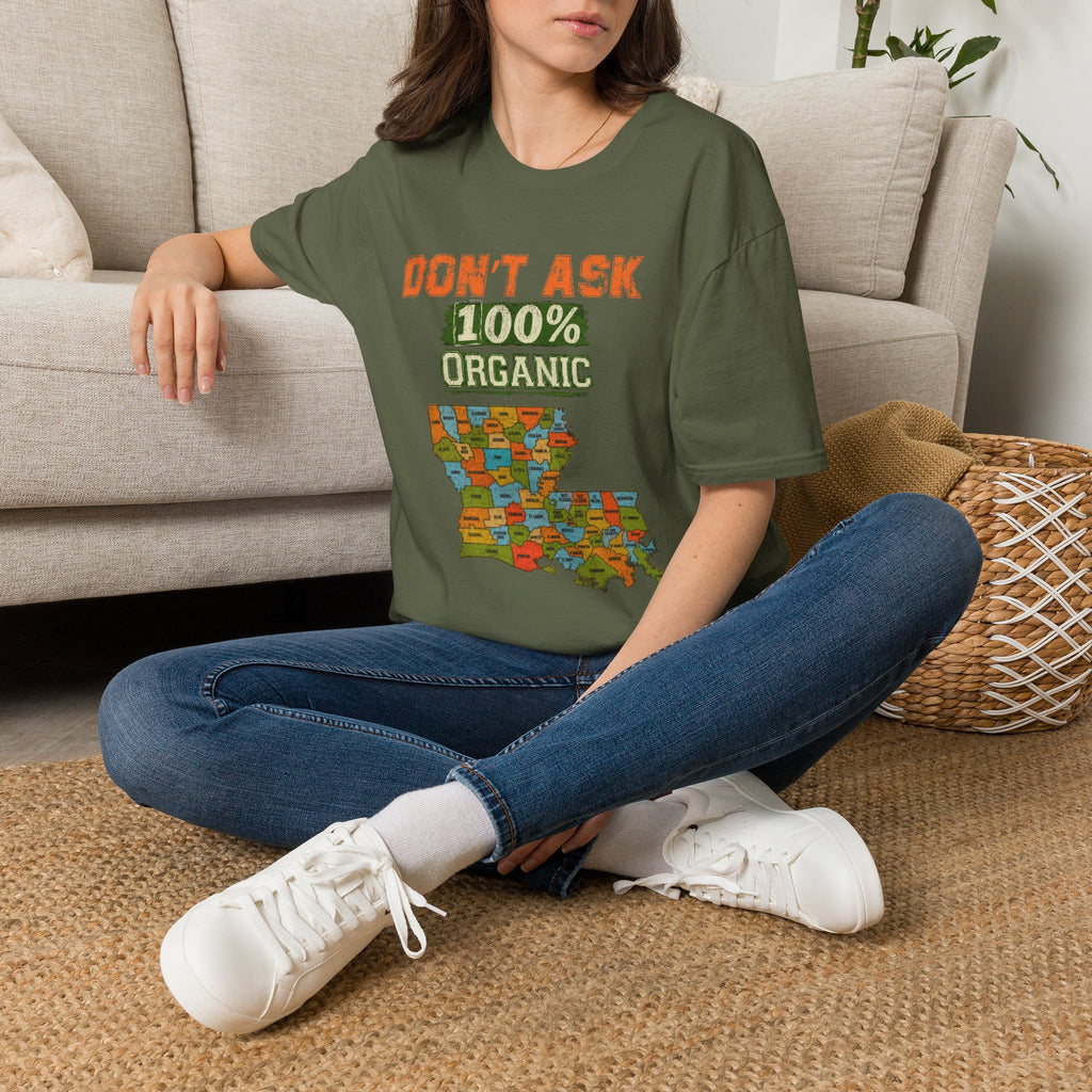 T-Shirt — “Don’t Ask 100% Organic” Louisiana Map Graphic