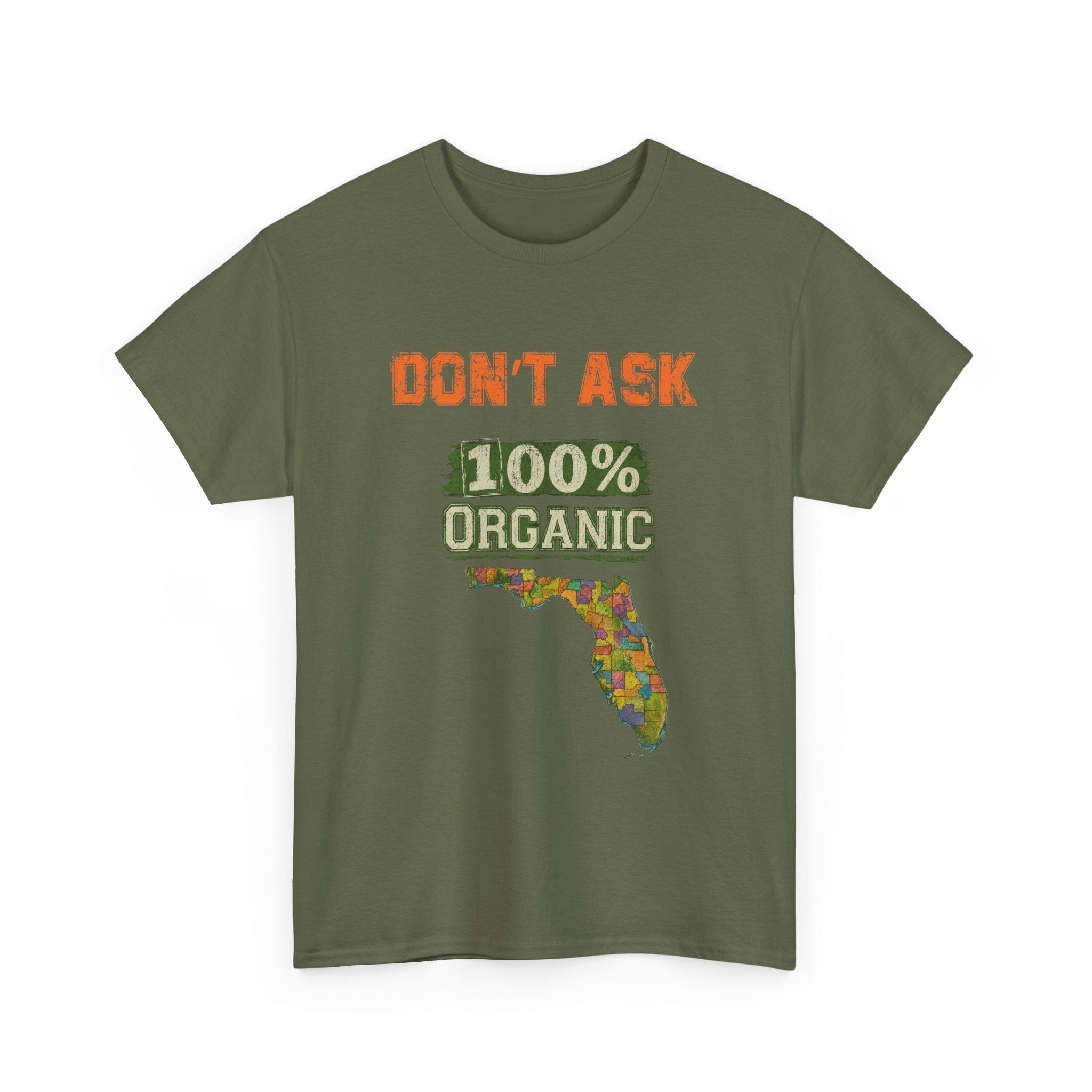 Florida Map Tee — “Don’t Ask, 100% Organic” Retro State Pride T-Shirt