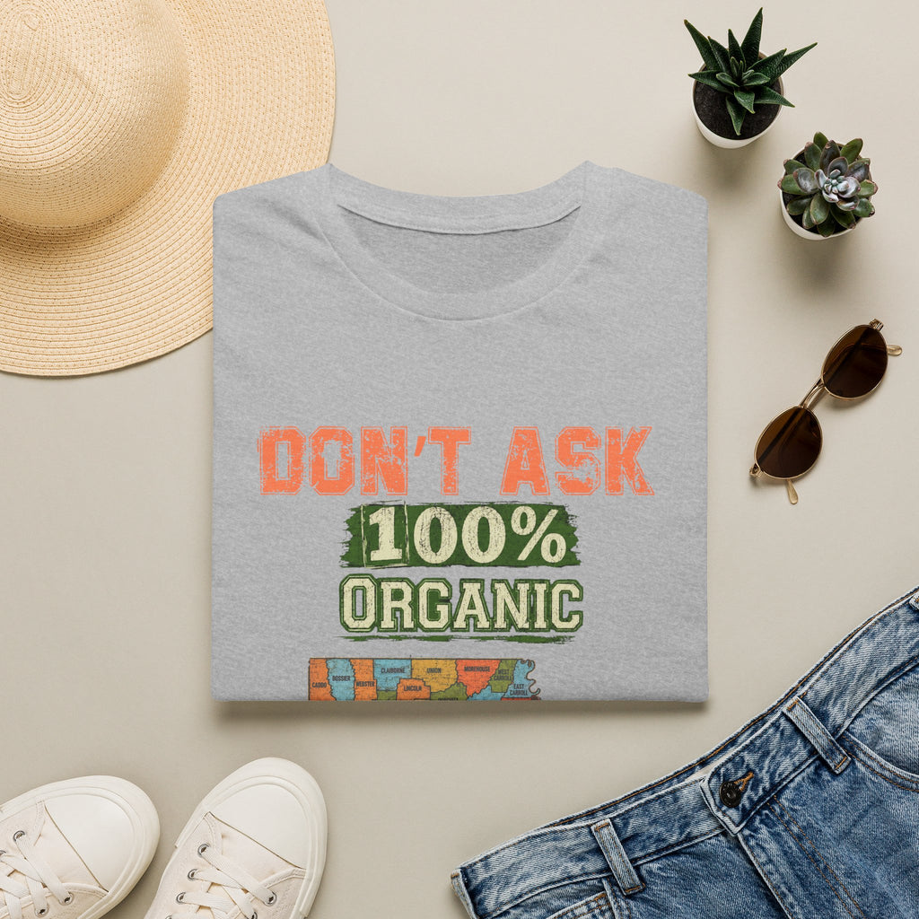T-Shirt — “Don’t Ask 100% Organic” Louisiana Map Graphic