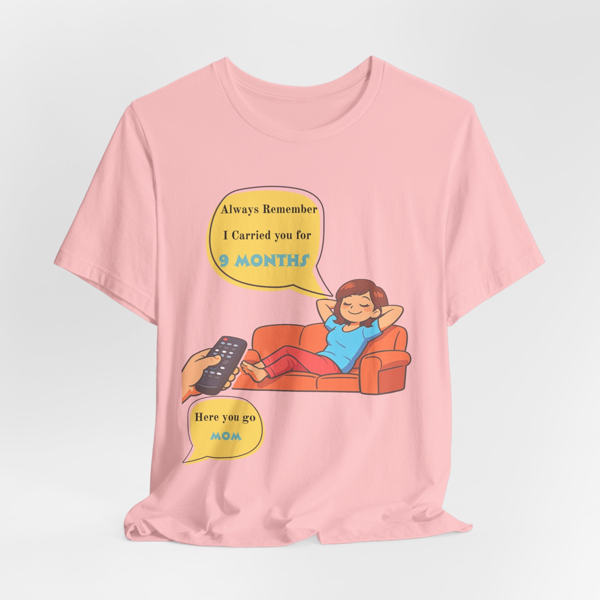 Funny Mom T‑Shirt - "Always Remember I Carried You for 9 Months" Graphic Tee