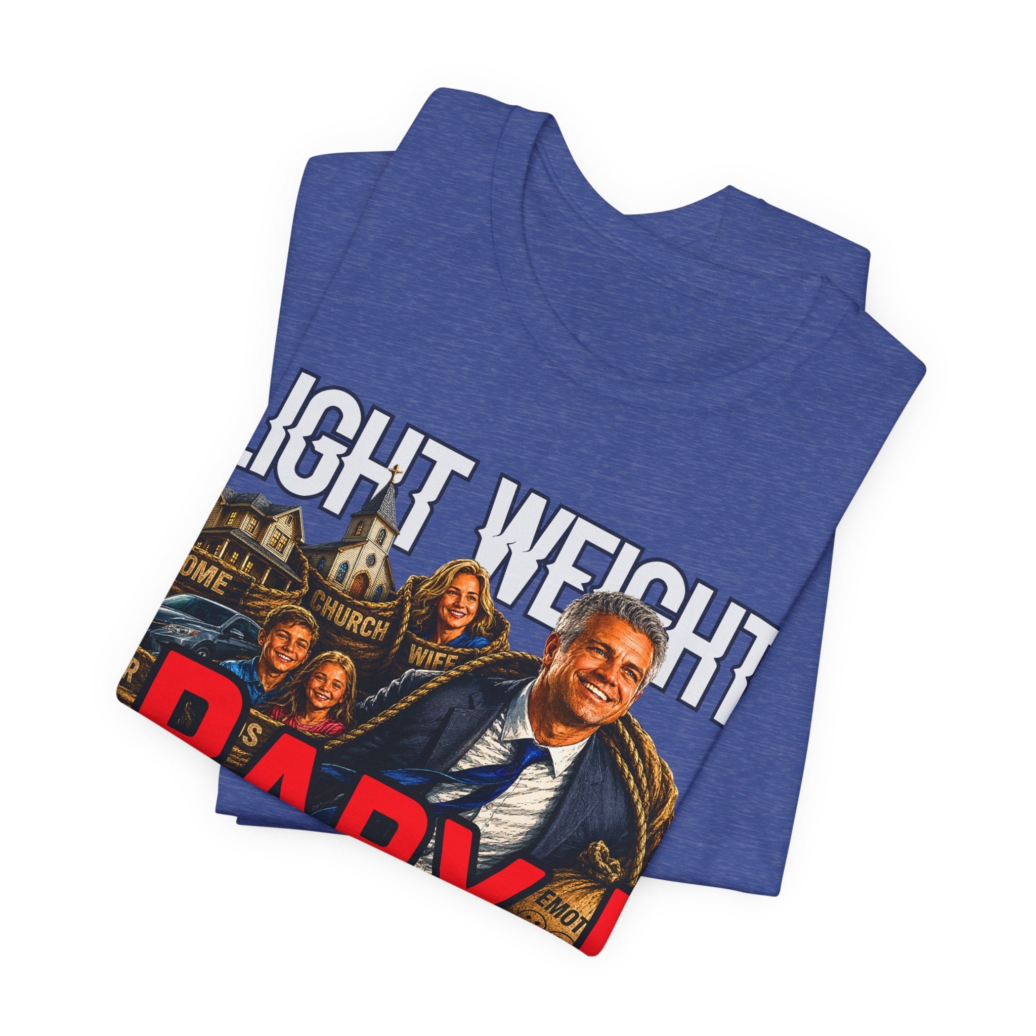 Light Weight Baby! Tee — Father Graphic T‑Shirt