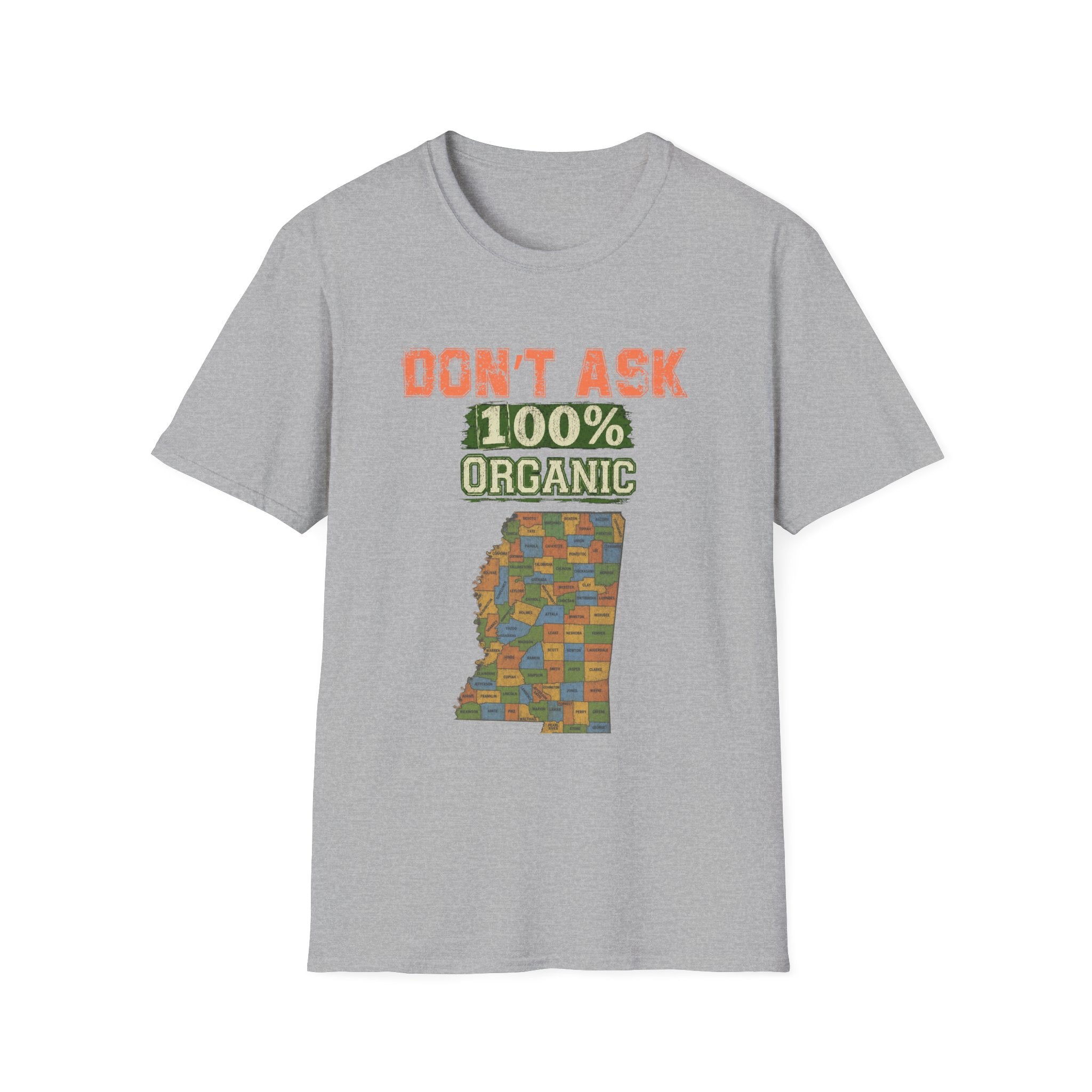 T-Shirt — "Don't Ask 100% Organic"  Mississippi Graphic Tee