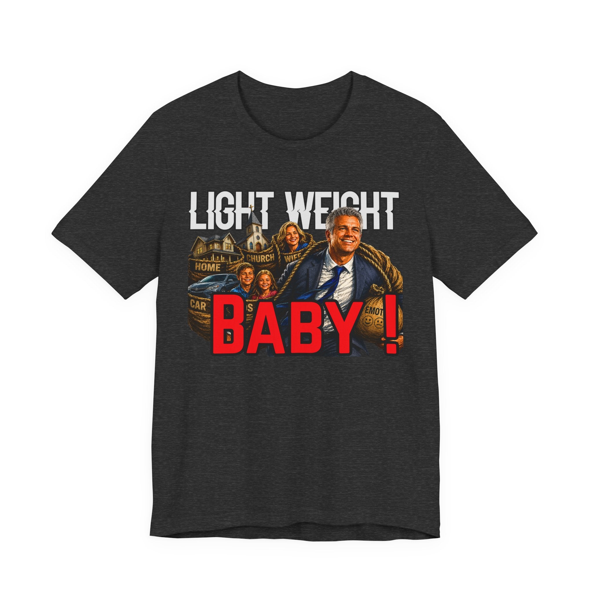 Light Weight Baby! Tee — Father Graphic T‑Shirt